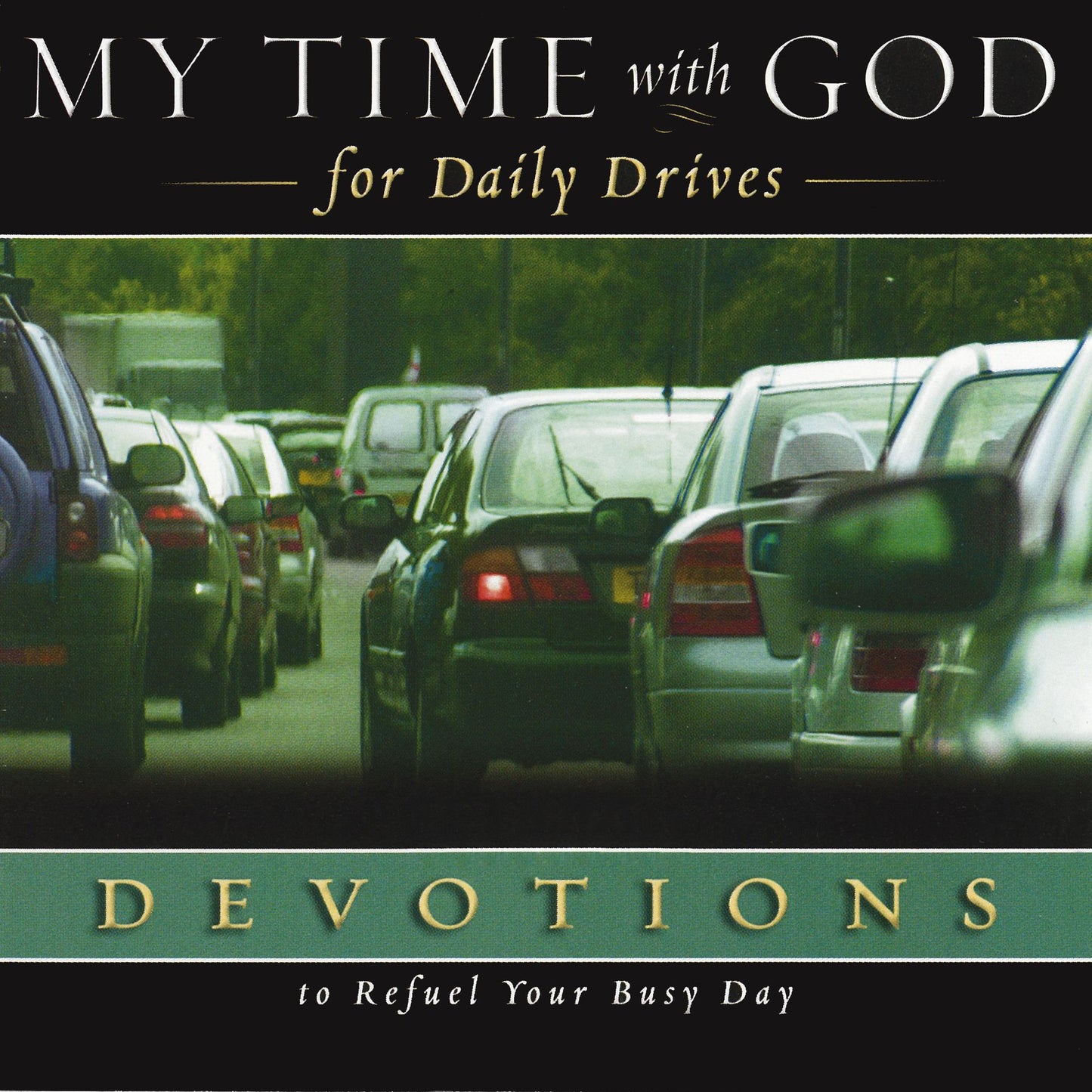 My Time with God for Daily Drives: Vol. 3: 20 Personal Devotions to Refuel Your Busy Day