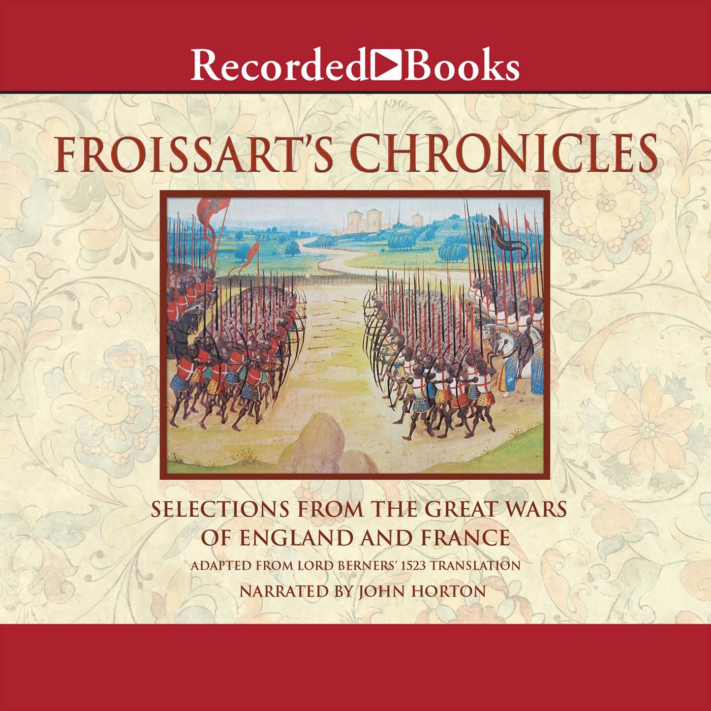 Froissart's Chronicles: Selections from the Great Wars of England and France