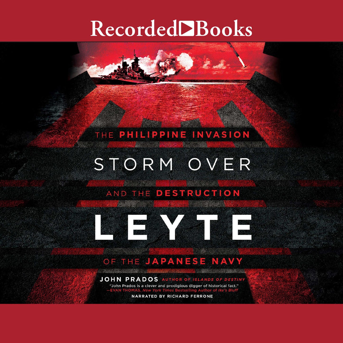 Storm Over Leyte: The Philippine Invasion and the Destruction of the Japanese Navy