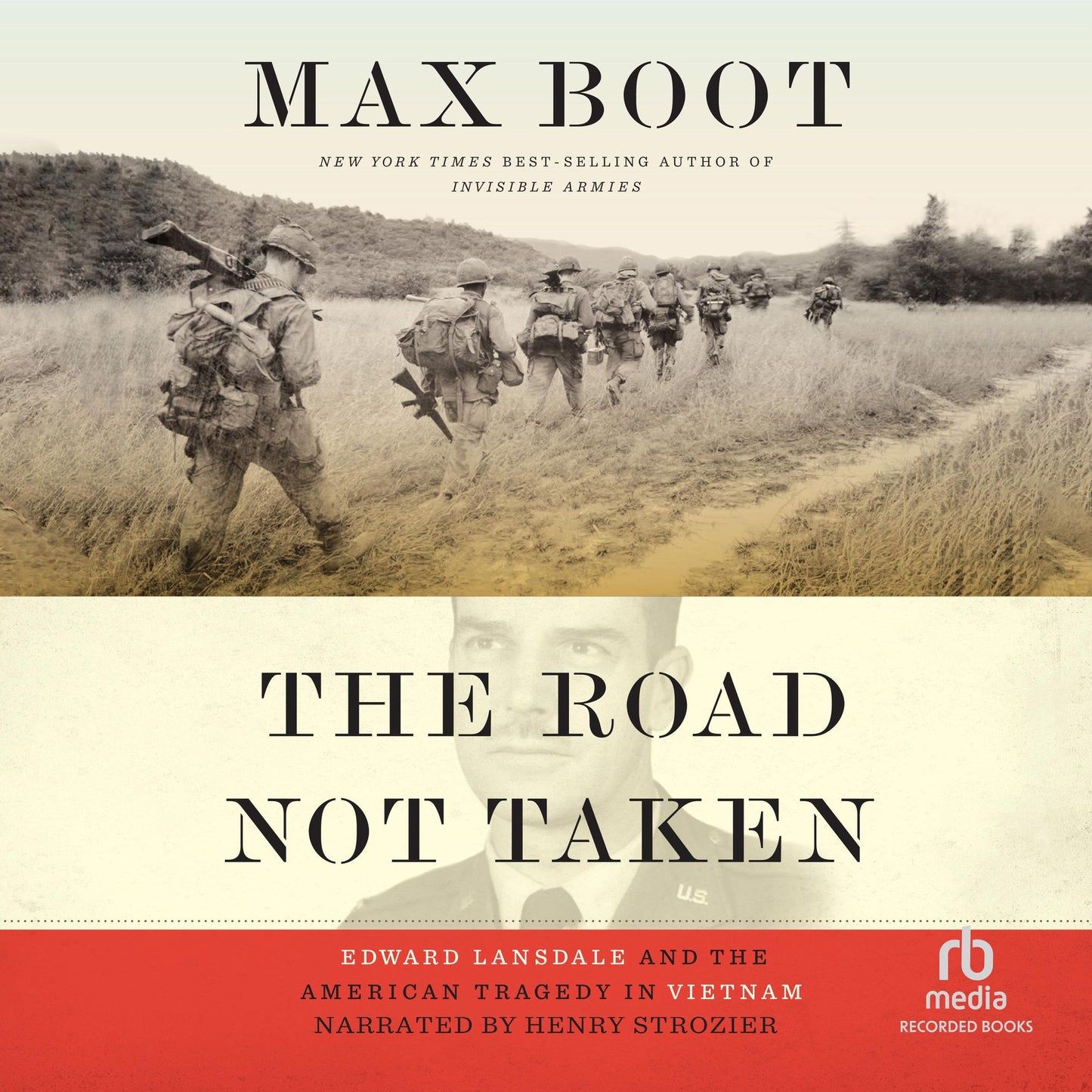 The Road Not Taken: Edward Lansdale and the American Tragedy in Vietnam