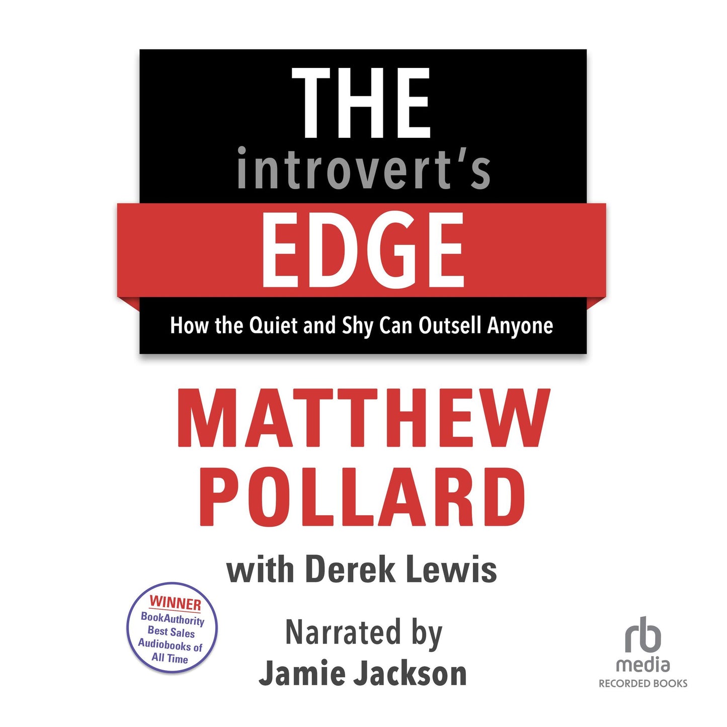 The Introvert's Edge: How the Quiet and Shy Can Outsell Anyone