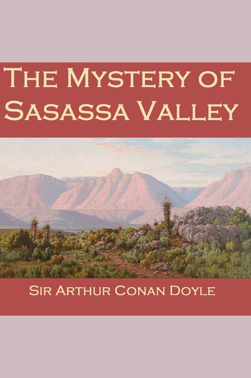 The Mystery of Sasassa Valley