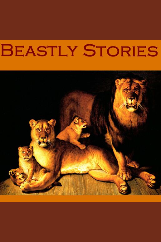 Beastly Stories: An Anthology of Classic Animal Tales