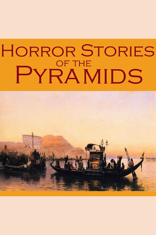 Horror Stories of the Pyramids
