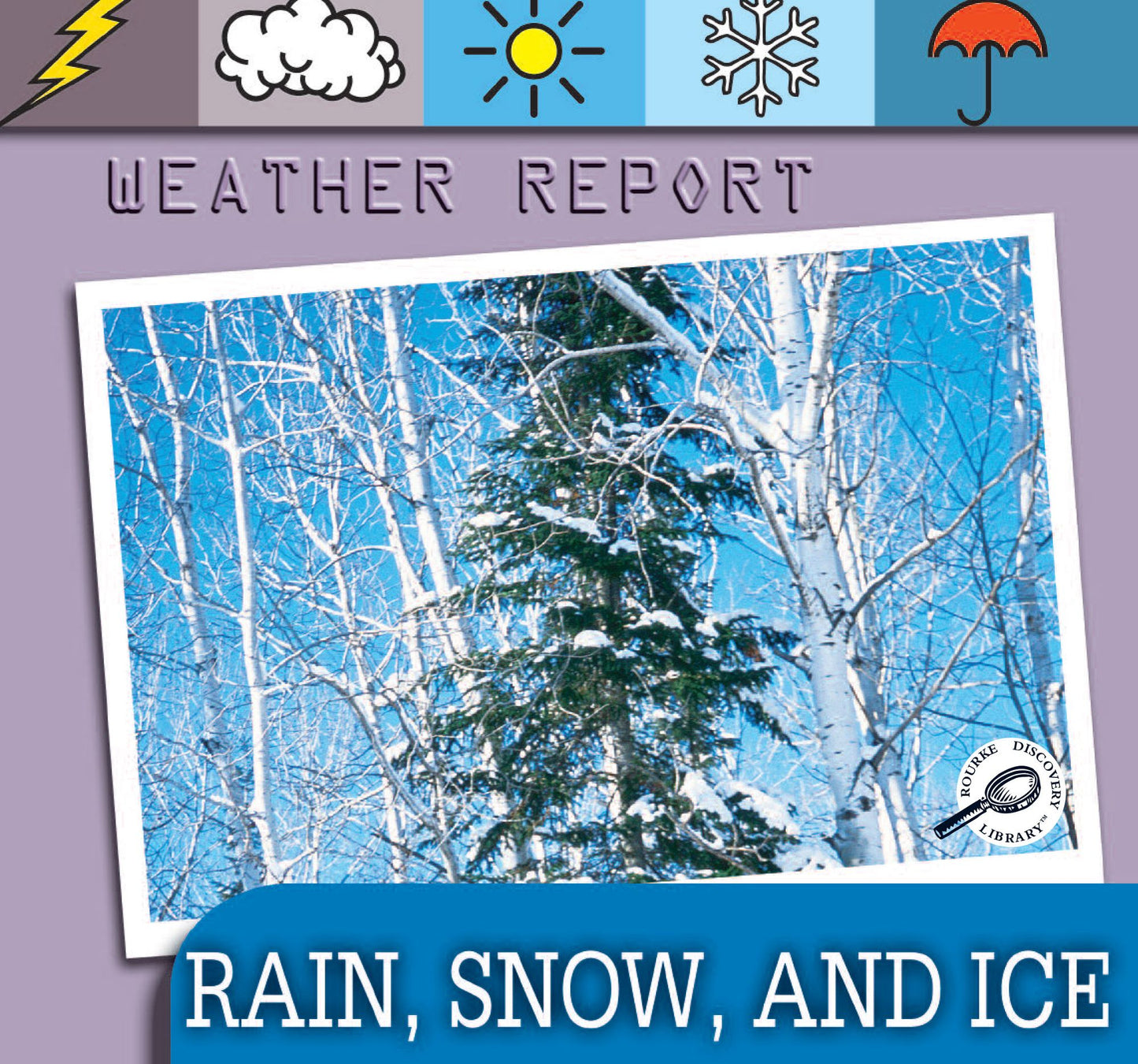 Rain, Snow And Ice