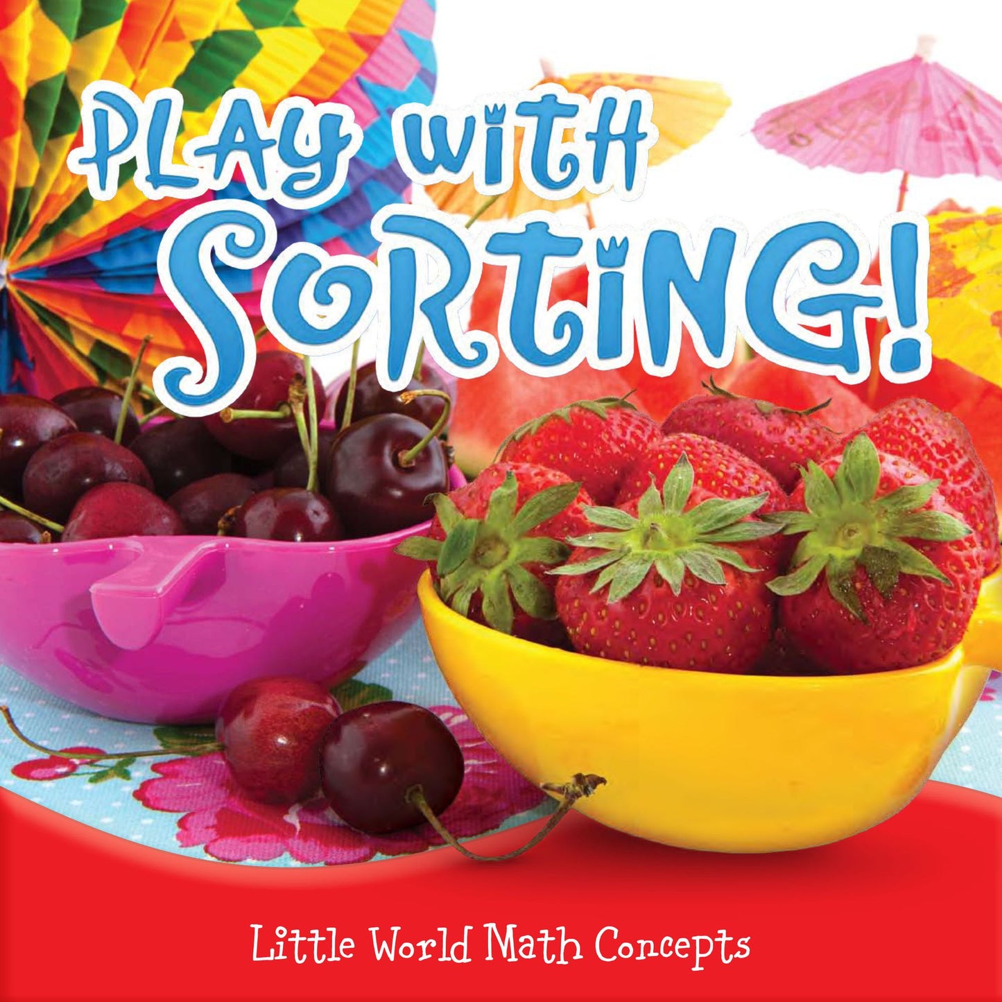 Play with Sorting!: Little World Math Concepts