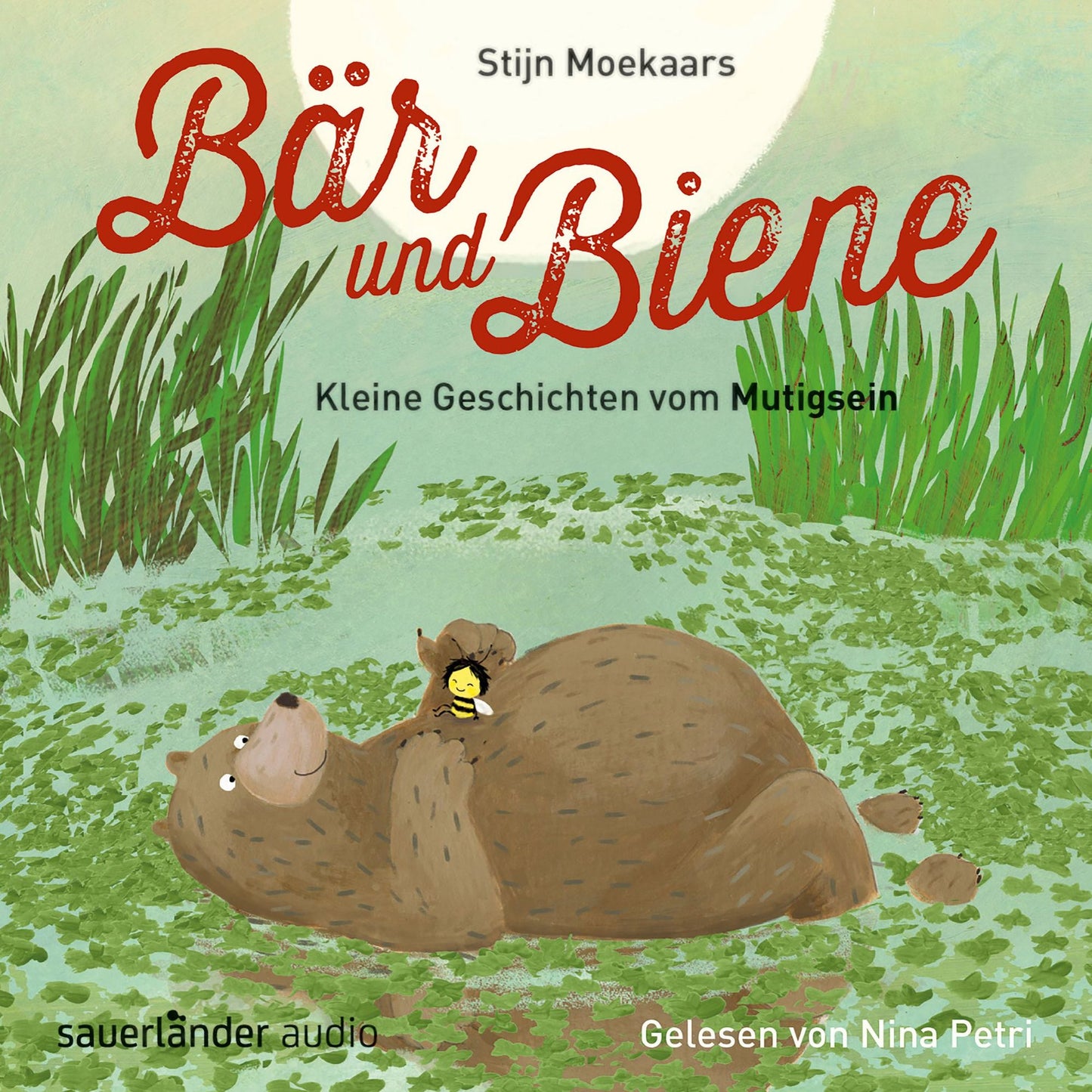 BÃ¤r und Biene, Kleine Geschichten vom Mutigsein (UngekÃ¼rzte Lesung)