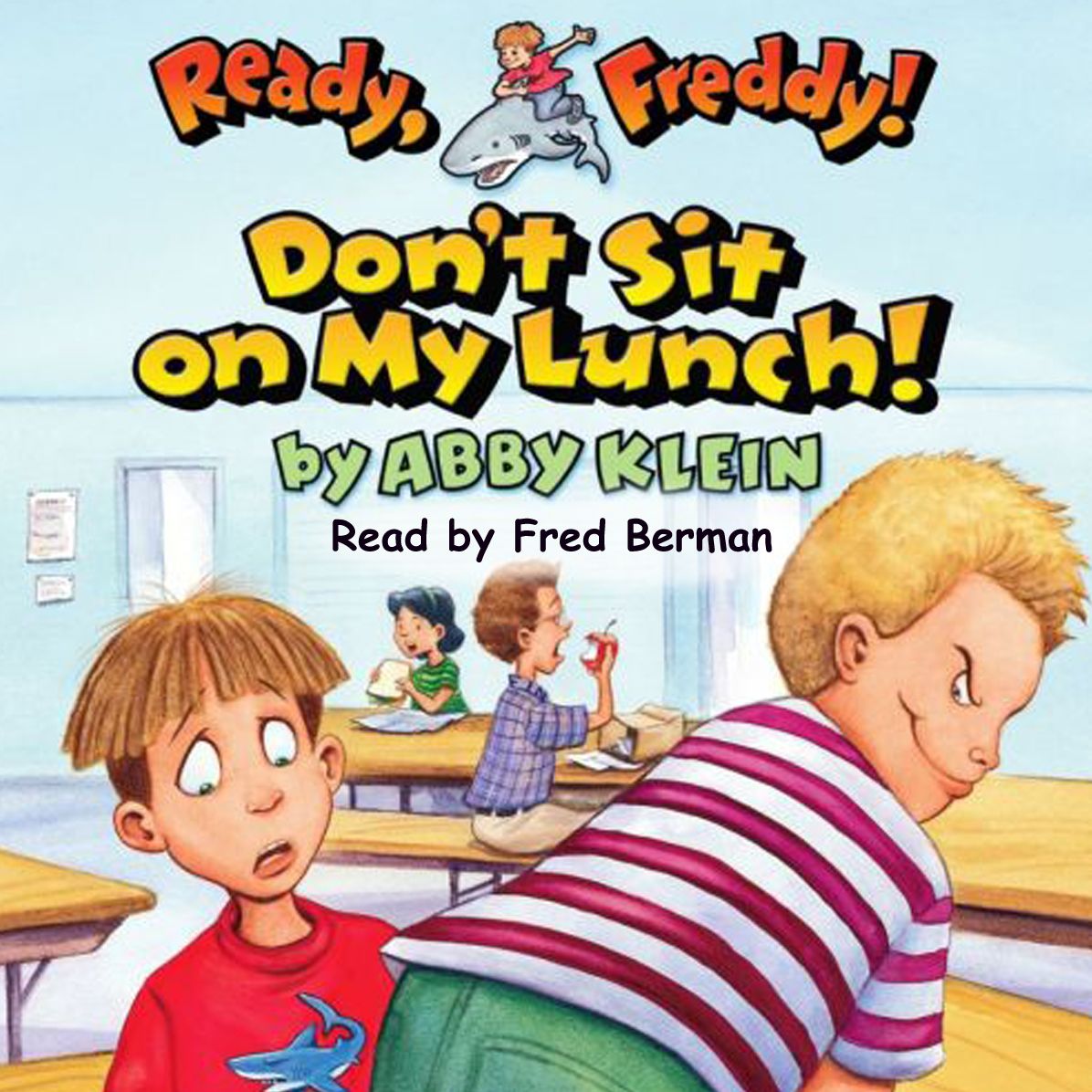 Ready, Freddy: Don't Sit on My Lunch