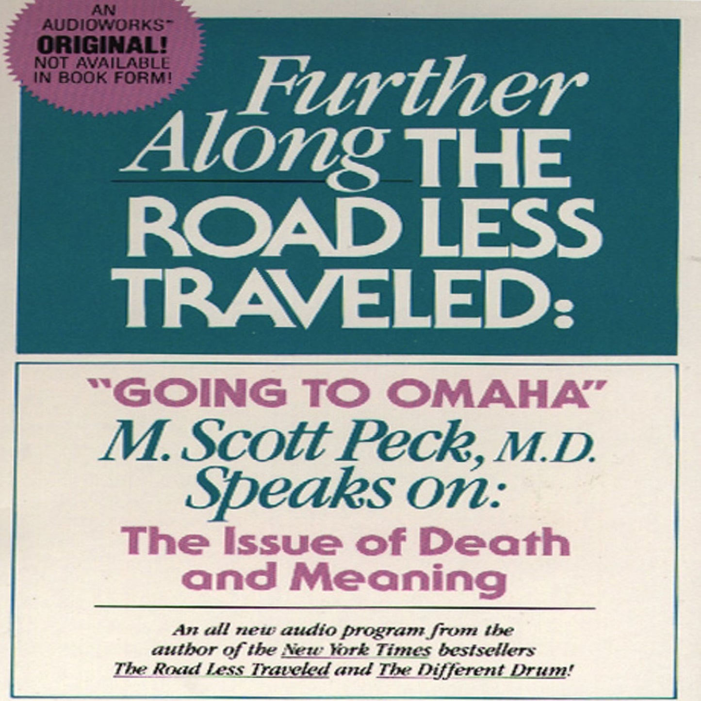 "Going to Omaha": The Issue of Death and Meaning: Further Along the Road Less Traveled (Abridged)