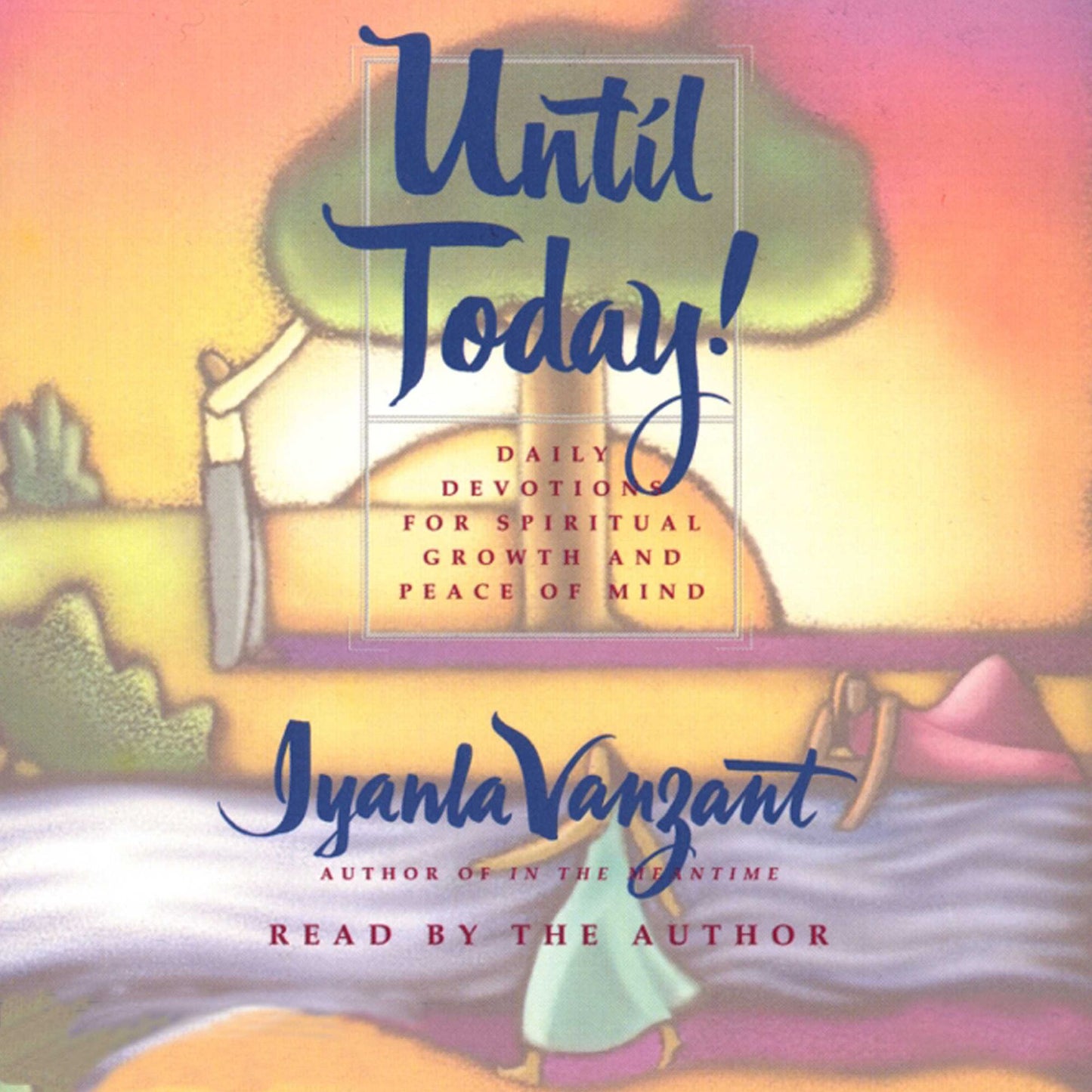 Until Today!: Devotions for Spiritual Growth and Peace of Mind (Abridged)