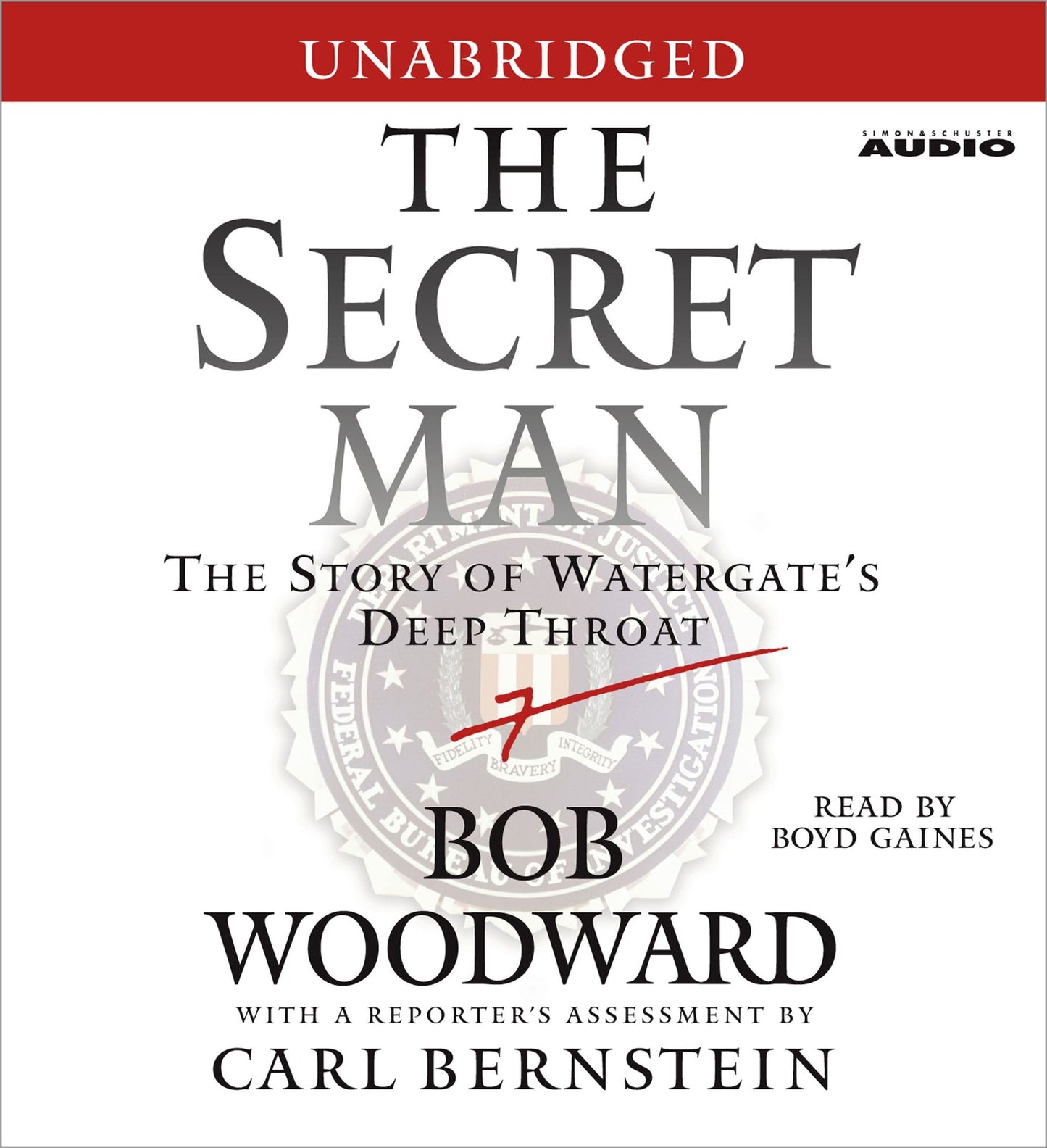 The Secret Man: The Story of Watergate's Deep Throat