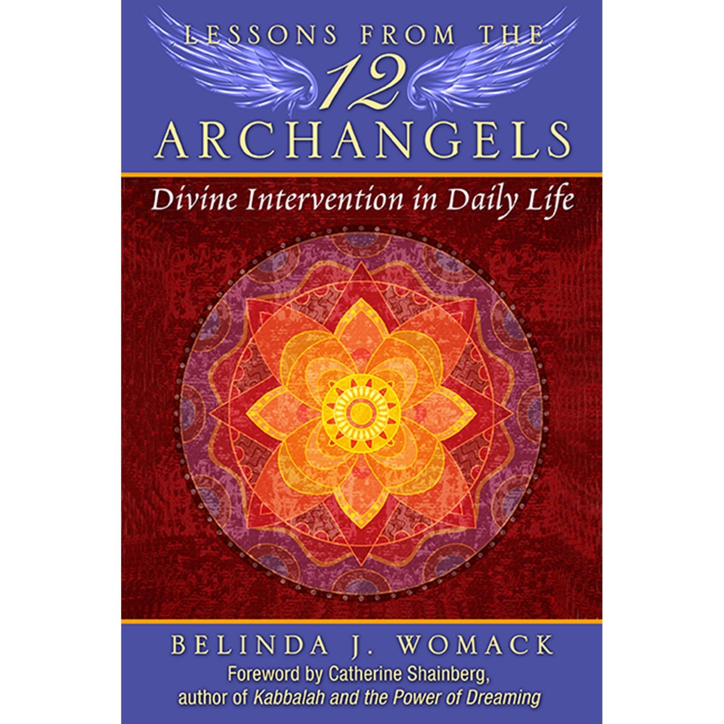 Lessons from the Twelve Archangels: Divine Intervention in Daily Life