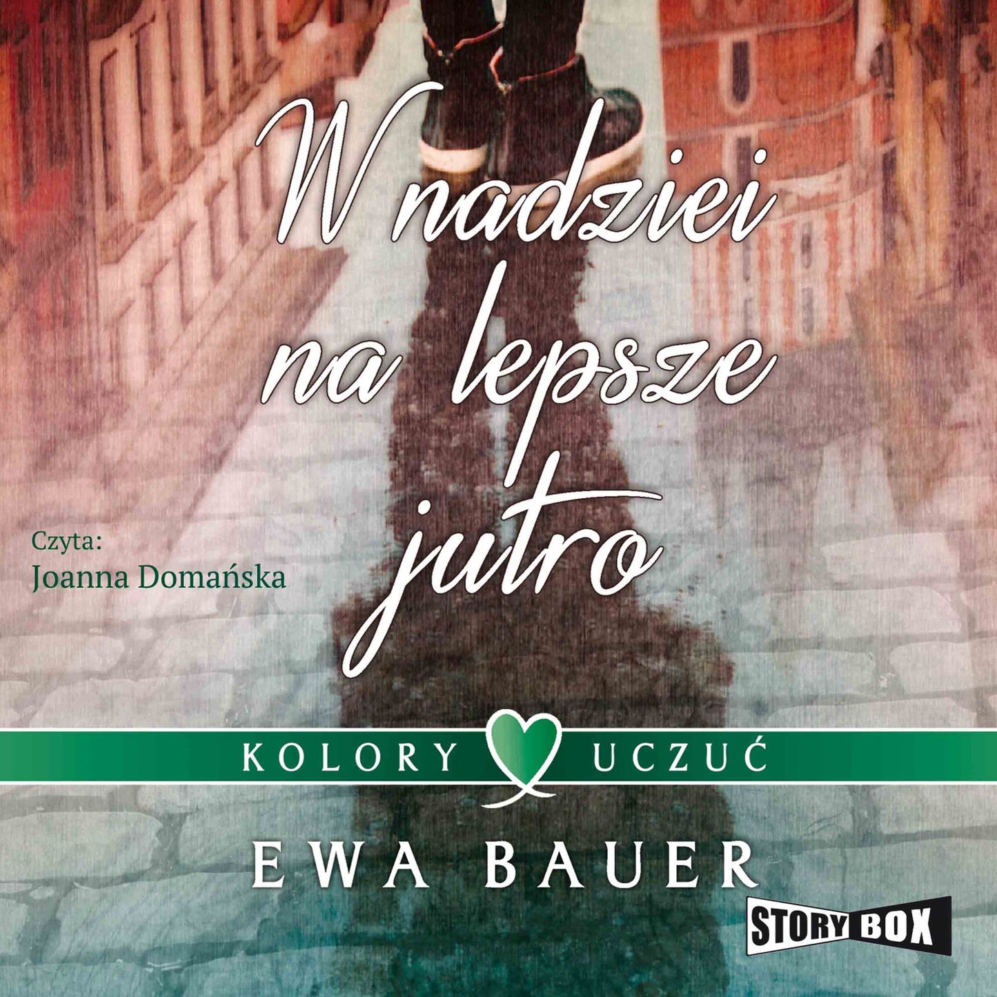 Kolory uczu¿. Tom 1. W nadziei na lepsze jutro