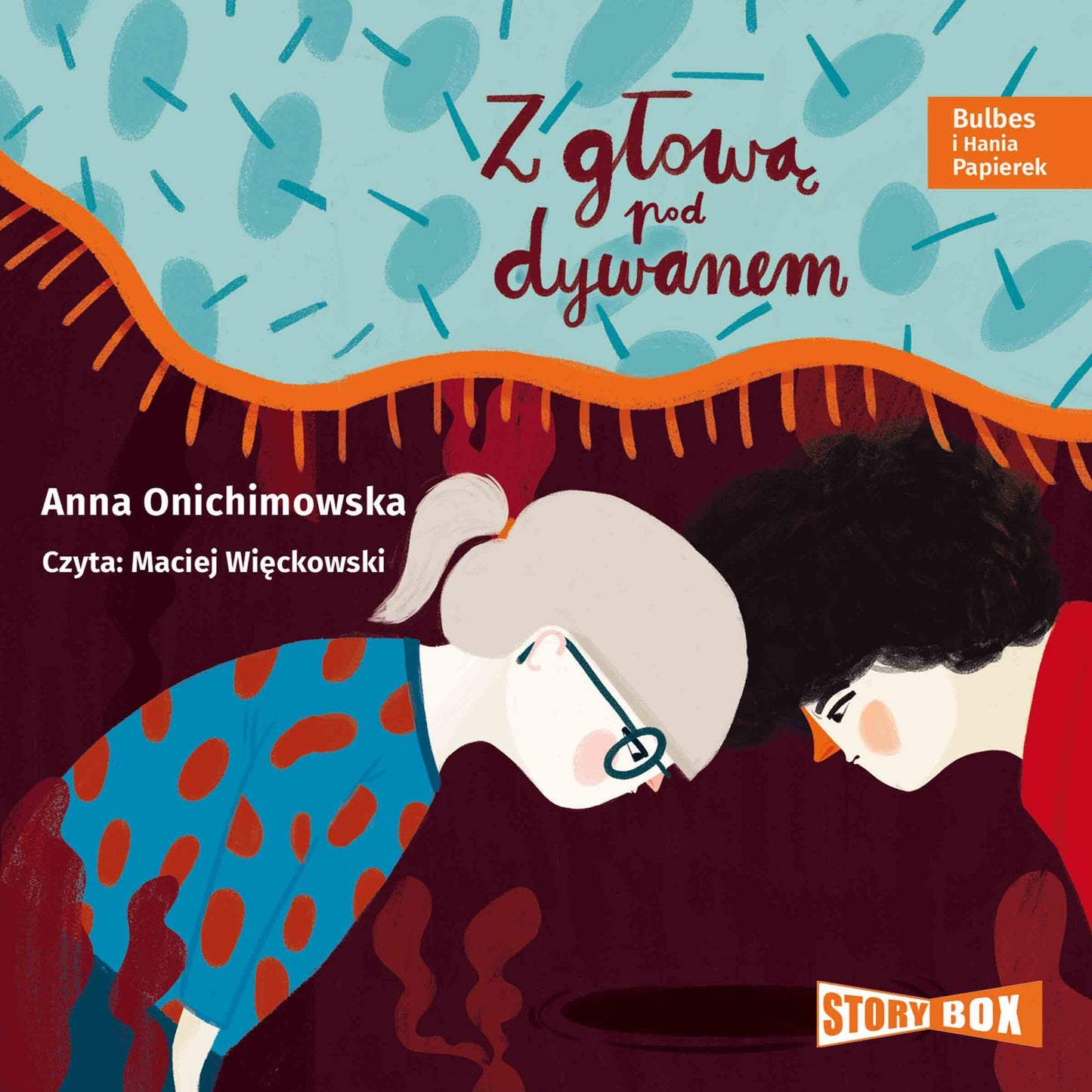 Bulbes i Hania Papierek. Z g¿ow¿ pod dywanem
