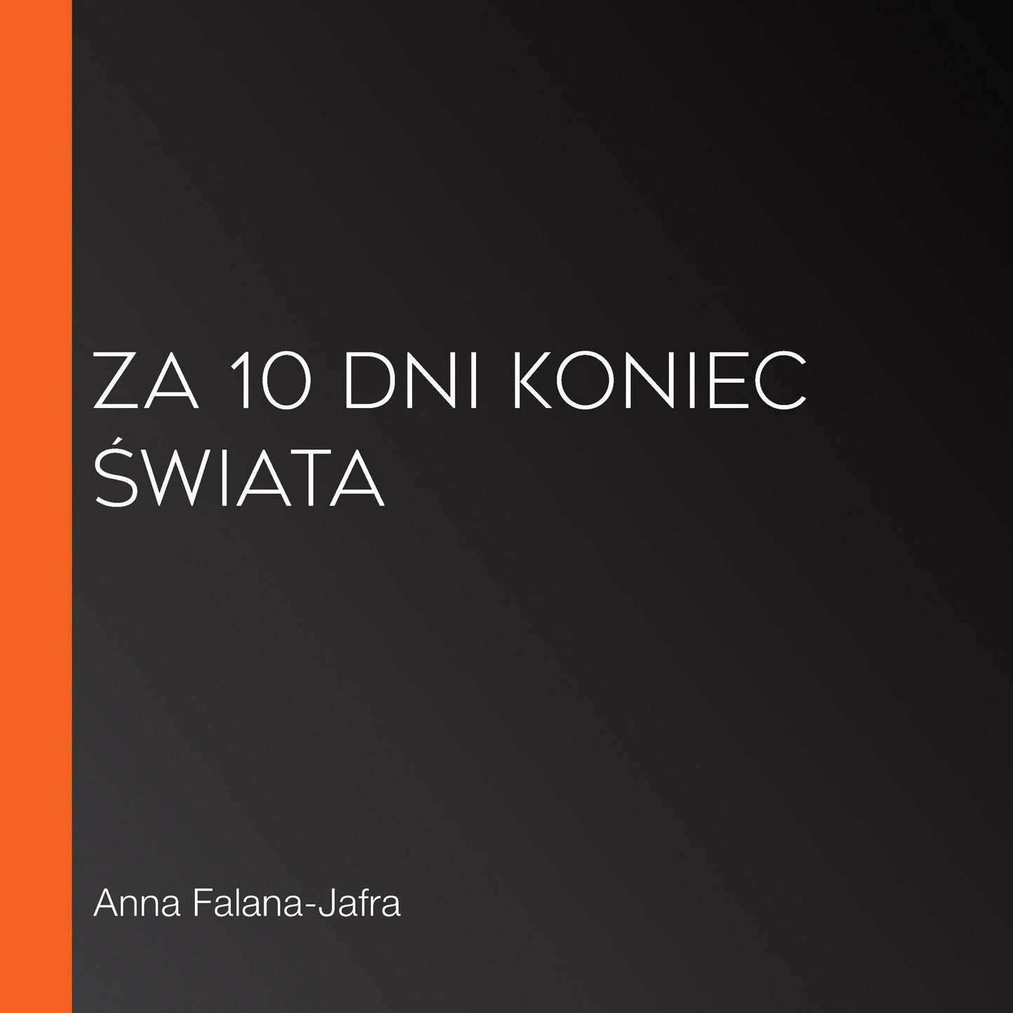 Za 10 dni koniec ¿wiata