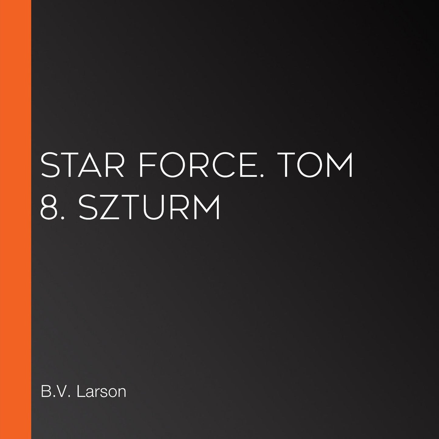 Star Force. Tom 8. Szturm