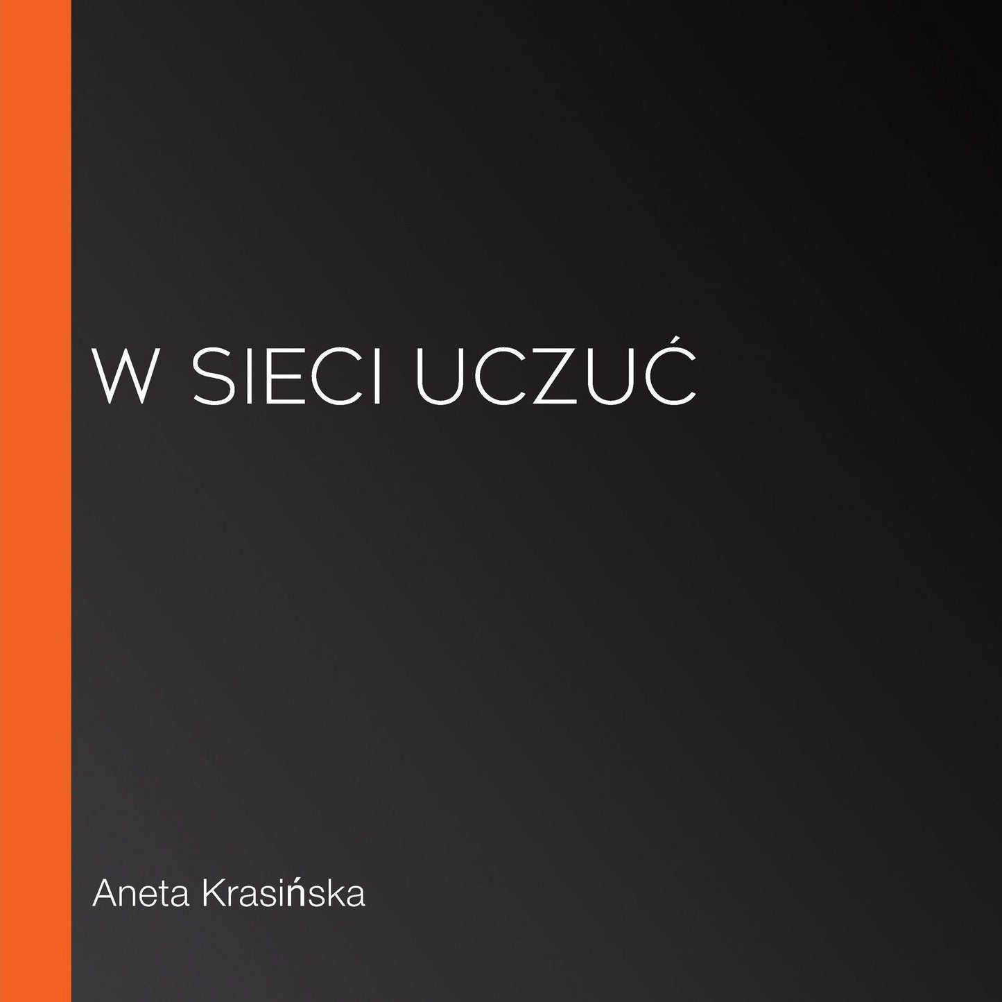 W sieci uczu¿