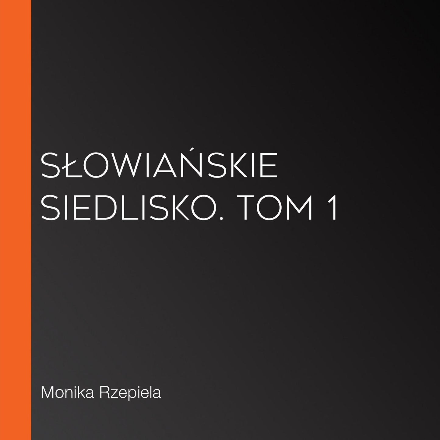 S¿owia¿skie siedlisko. Tom 1