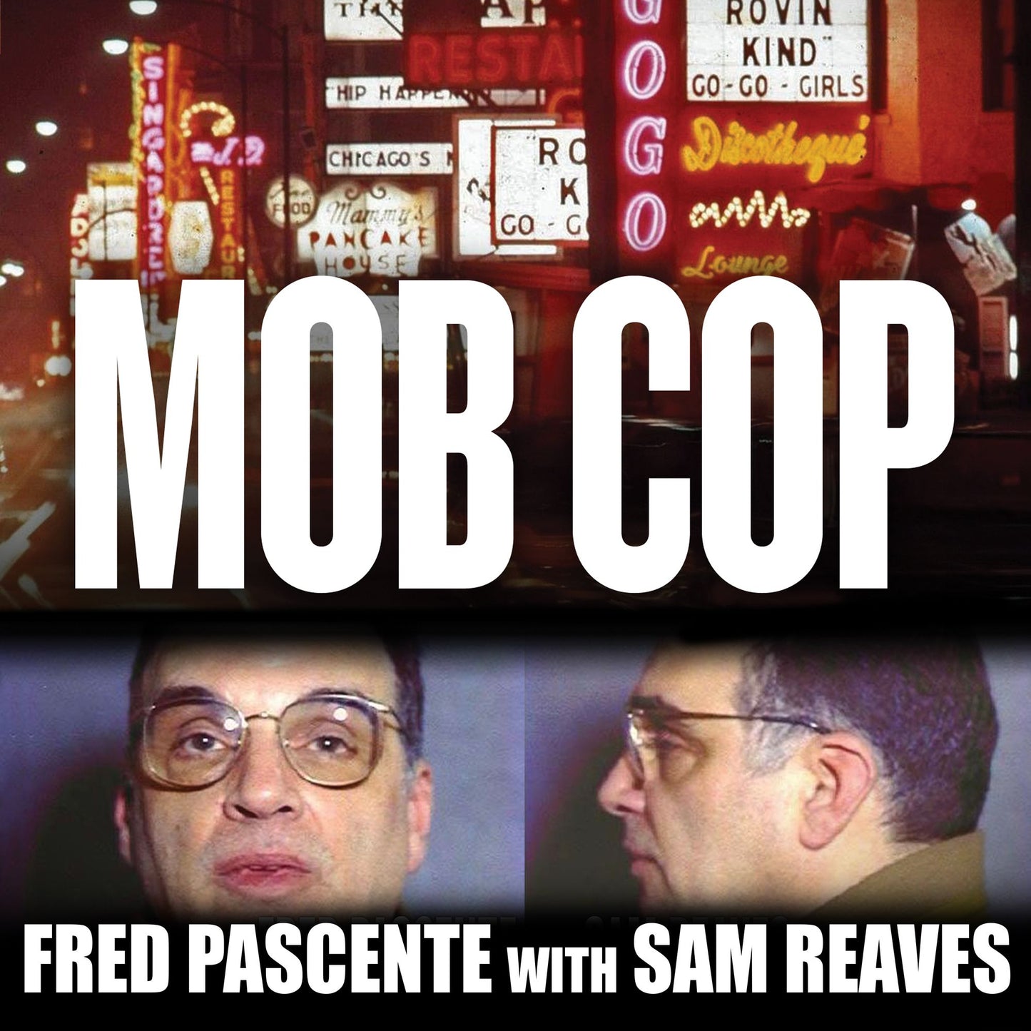 Mob Cop: My Life of Crime in the Chicago Police Department