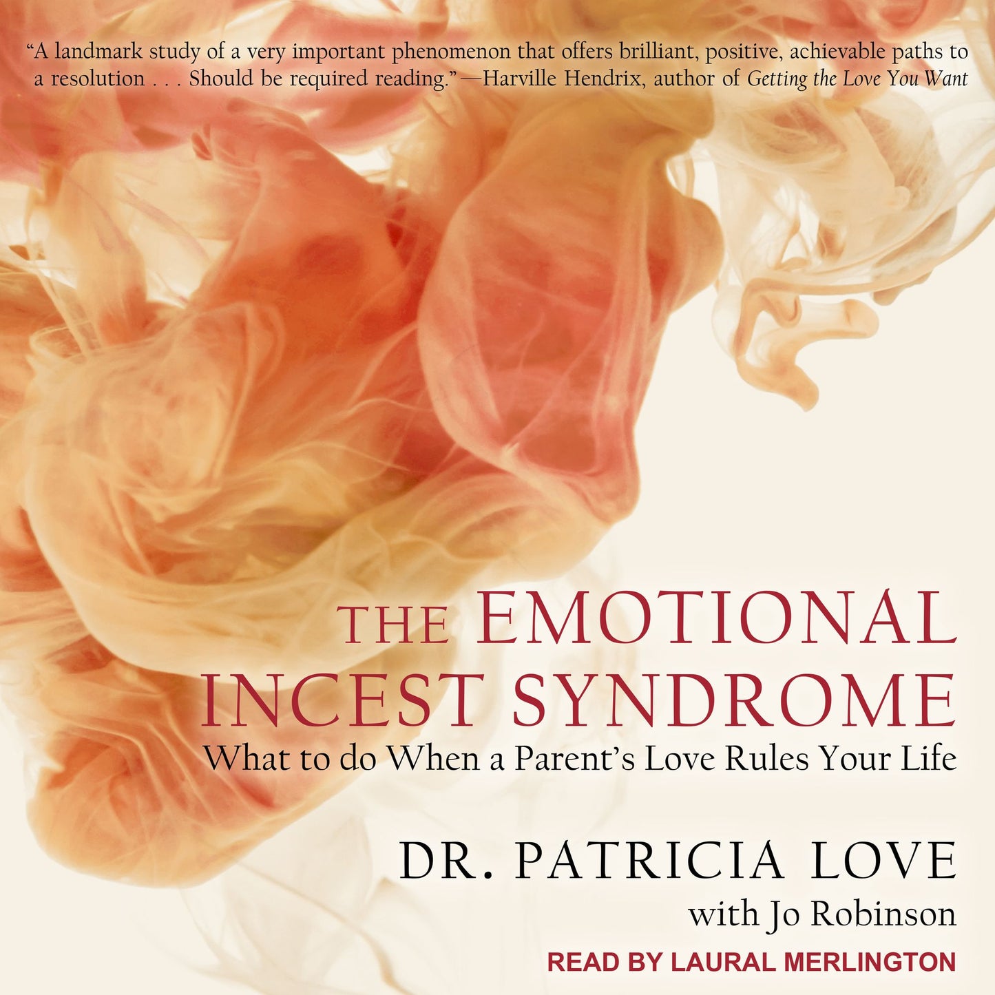 The Emotional Incest Syndrome: What to Do When a Parent's Love Rules Your