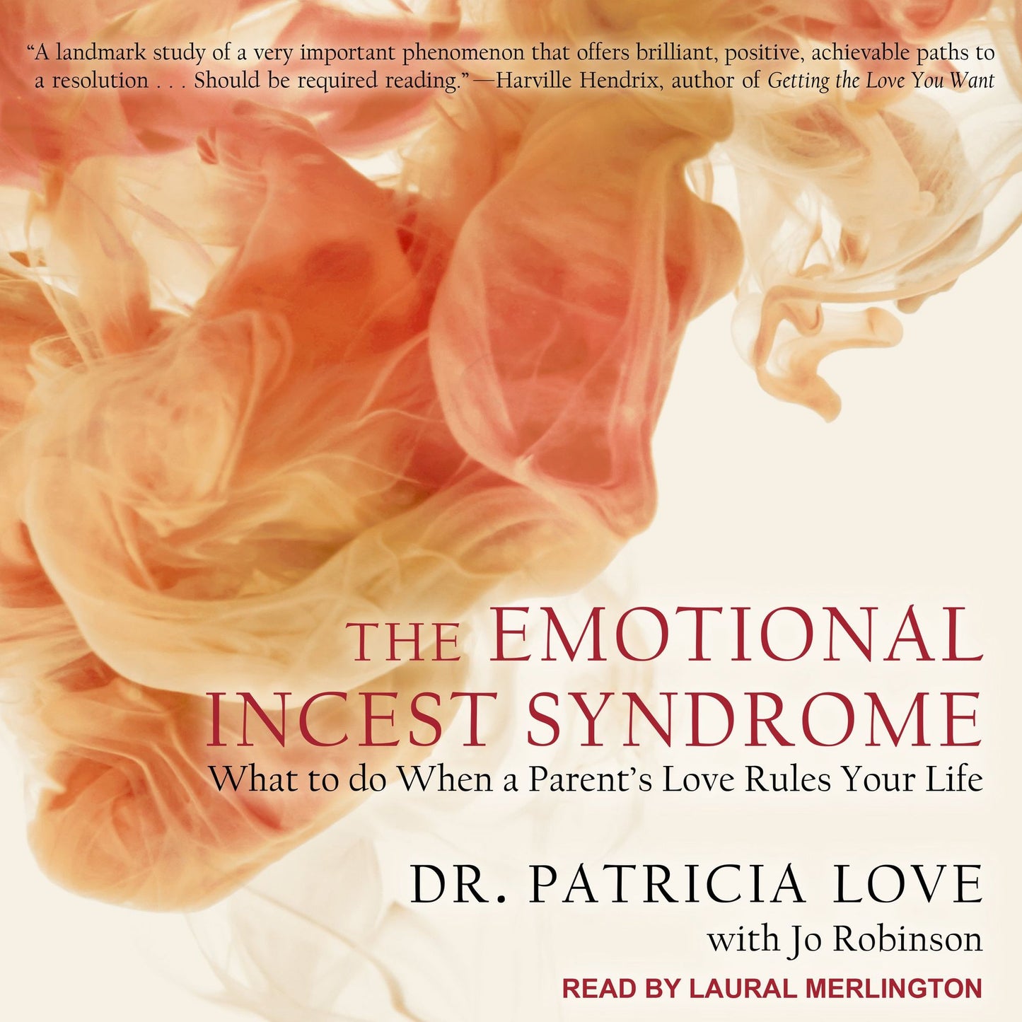 The Emotional Incest Syndrome: What to Do When a Parent's Love Rules Your