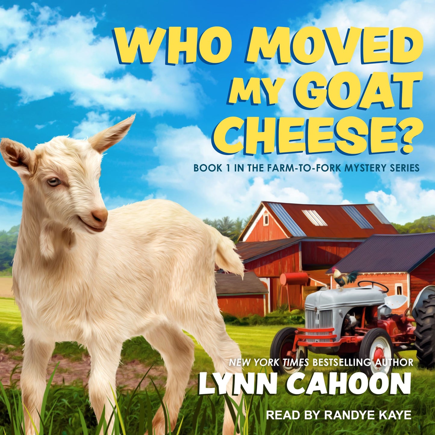 Who Moved My Goat Cheese?: Farm-to-Fork Mysteries, Book 1