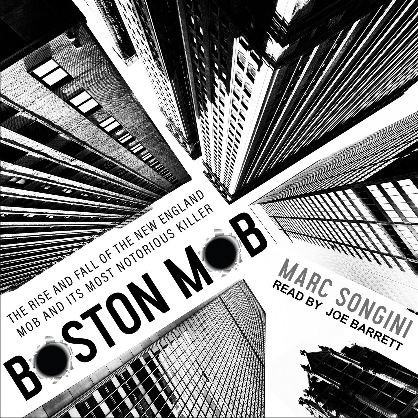 Boston Mob: The Rise and Fall of the New England Mob and Its Most Notorious Killer