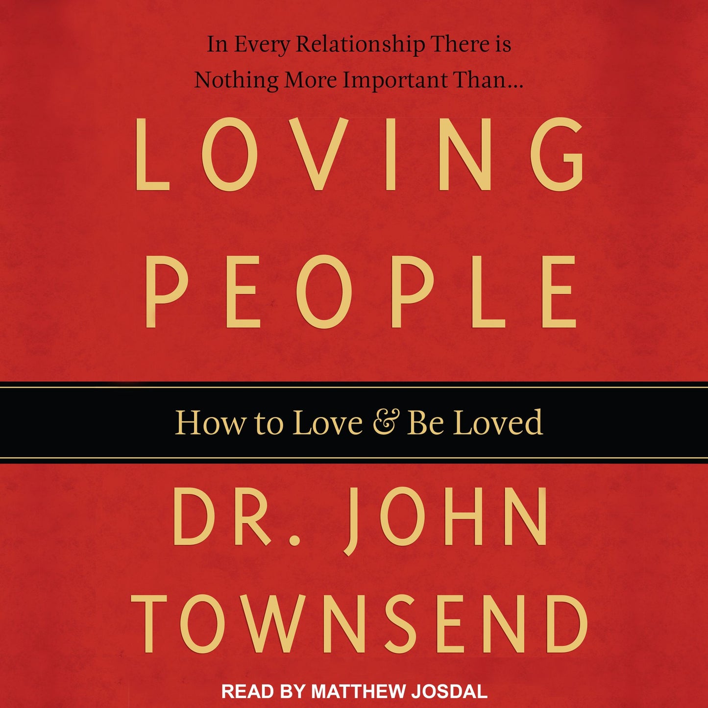 Loving People: How to Love & Be Loved