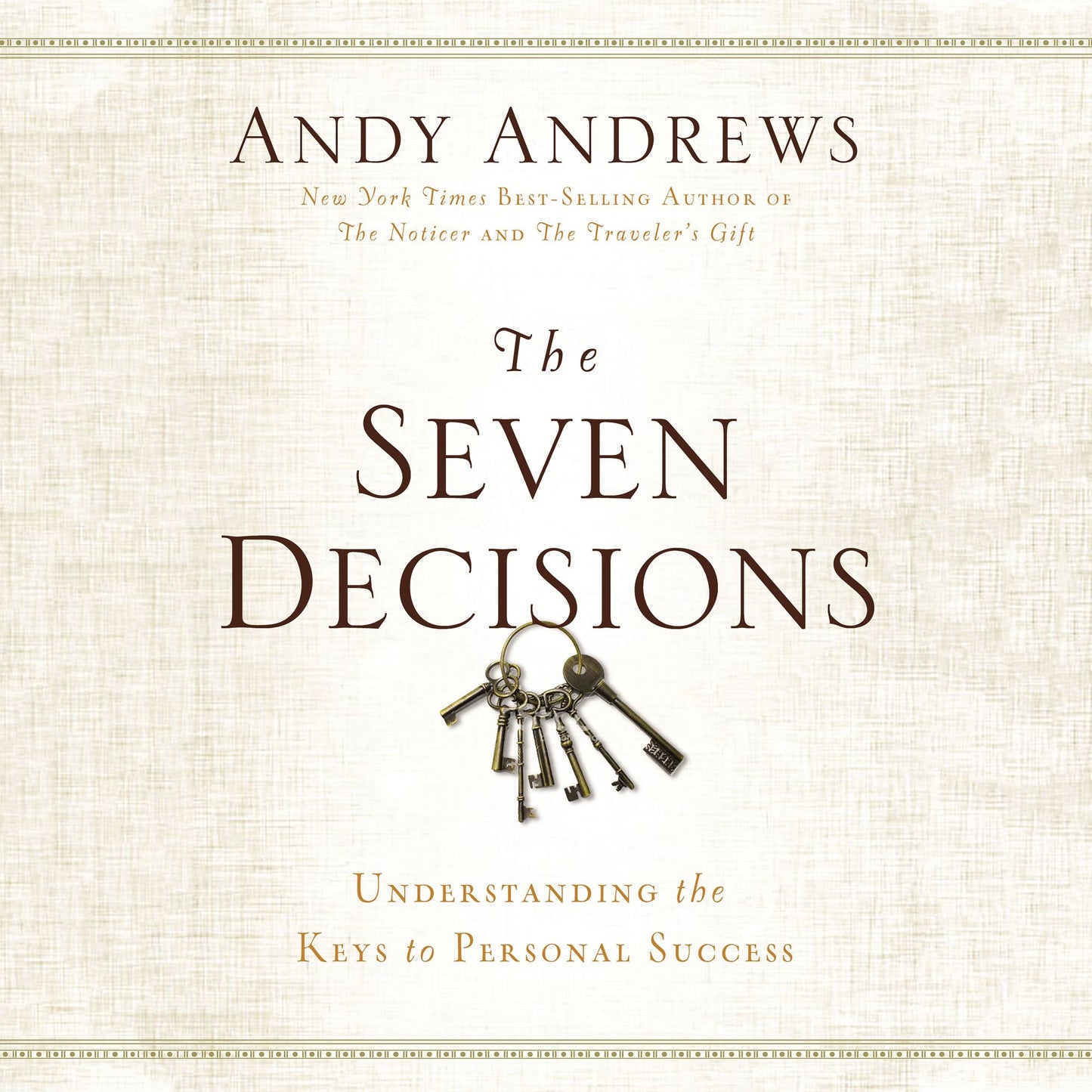 The Seven Decisions: Understanding the Keys to Personal Success