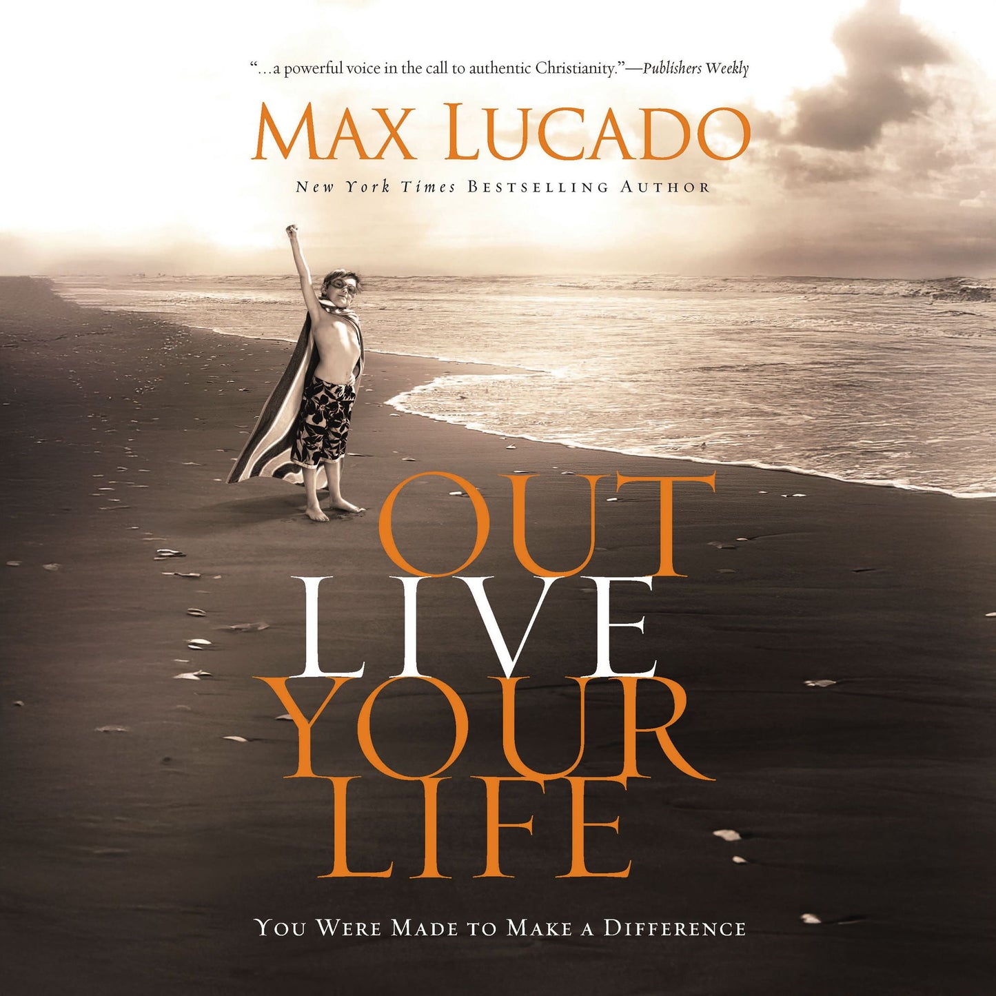 Outlive Your LIfe: You Were Made to Make A Difference