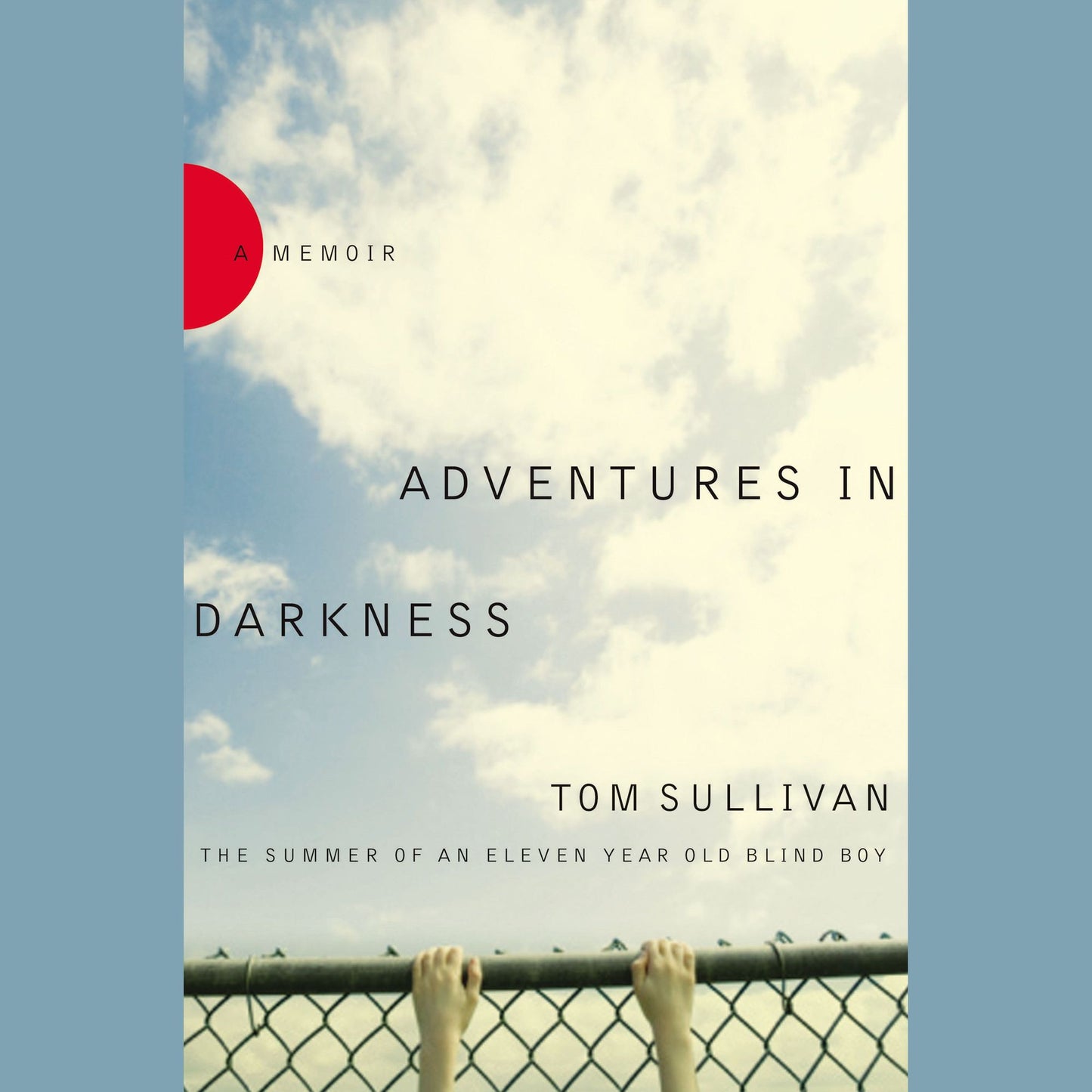 Adventures in Darkness: Memoirs of an Eleven-Year-Old Blind Boy (Abridged)