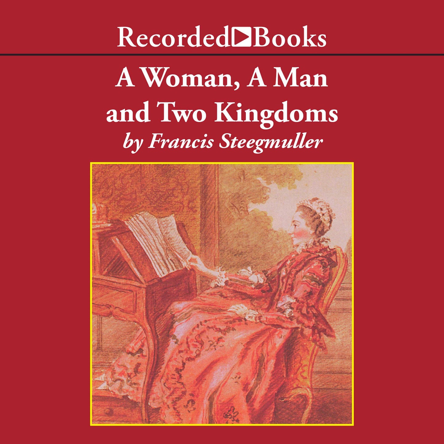 A Woman, a Man, and Two Kingdoms: The Story of Madame D'Épinay and the Abbé Galiani