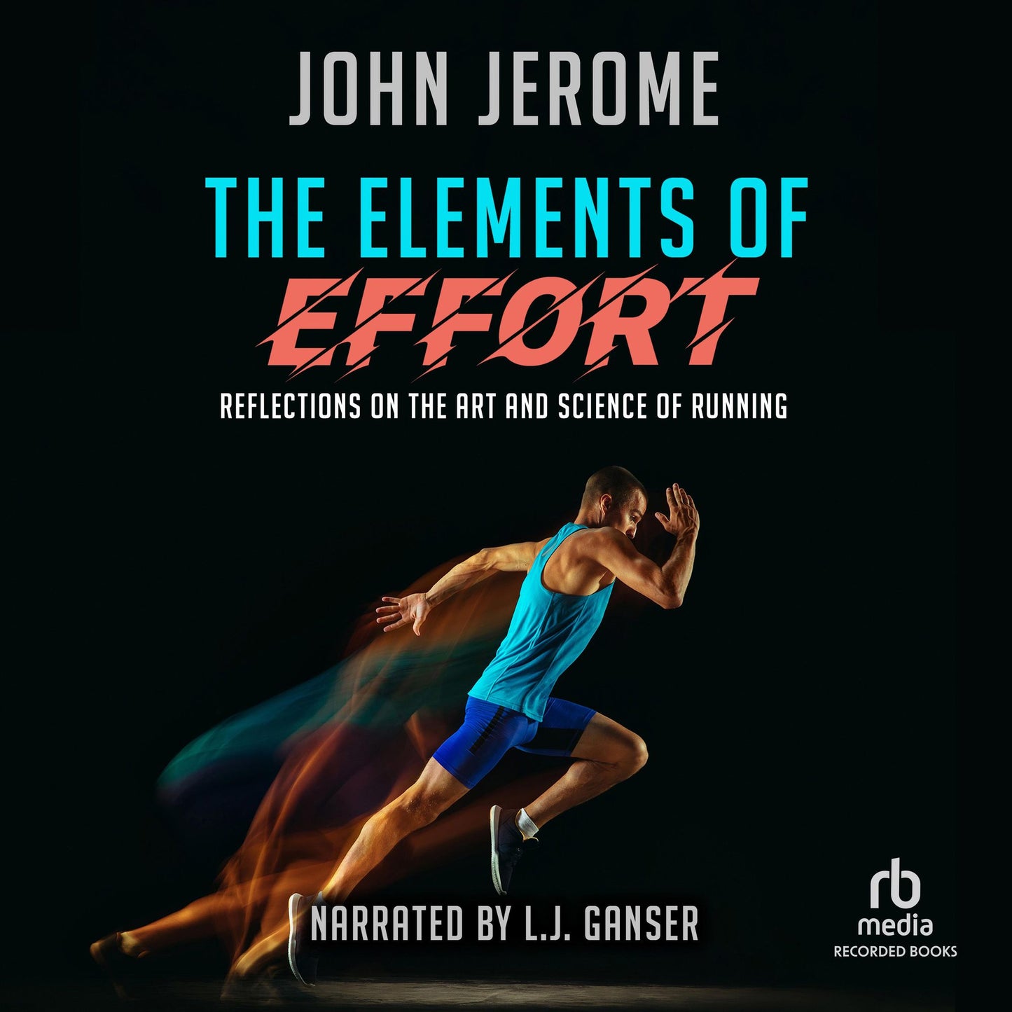 The Elements of Effort: Reflections on the Art and Science of Running