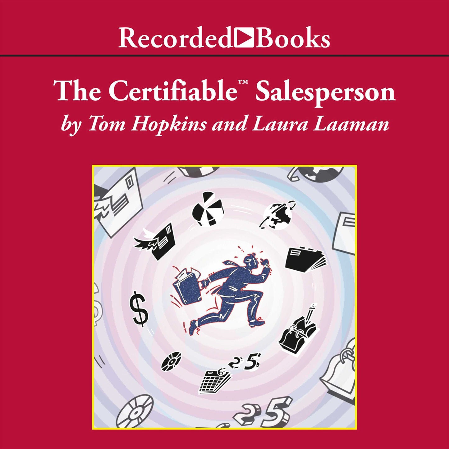 The Certifiable Salesperson: The Ultimate Guide to Help Any Salesperson Go Crazy with Unprecedented Sales!