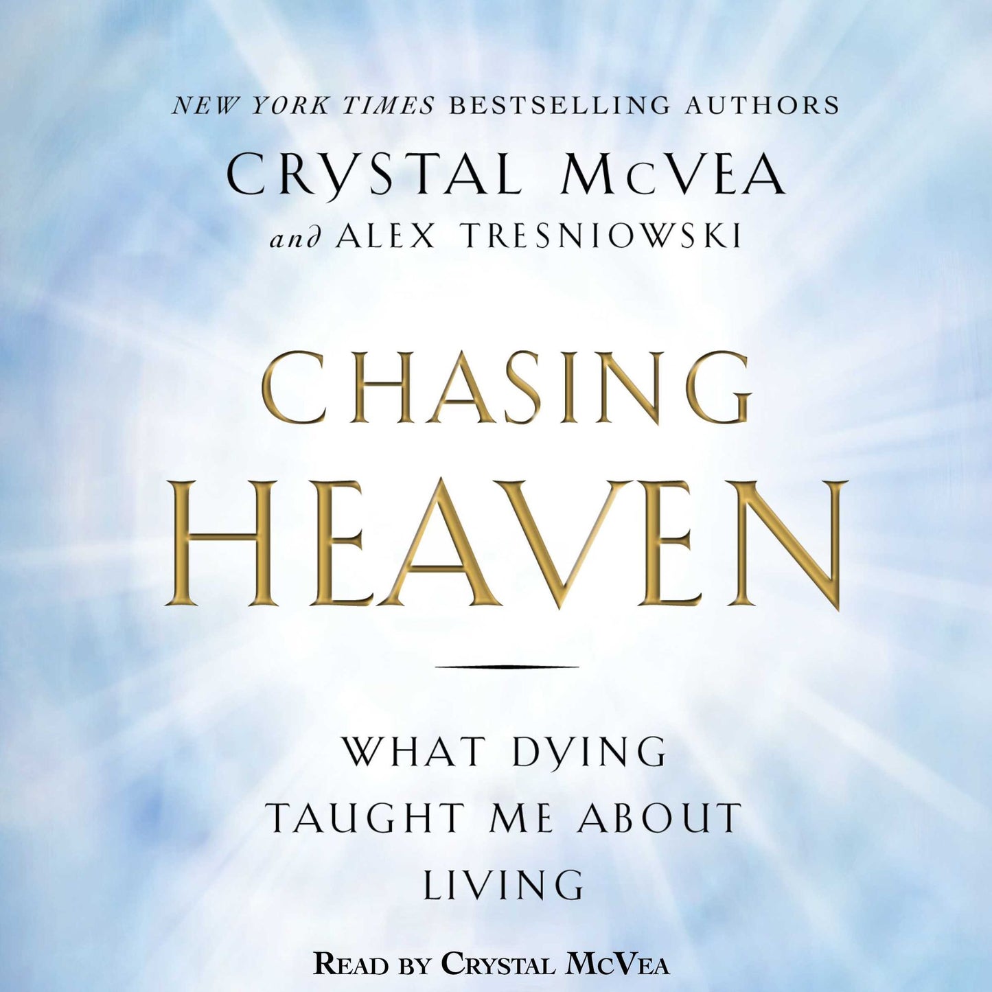 Chasing Heaven: What Dying Taught Me about Living