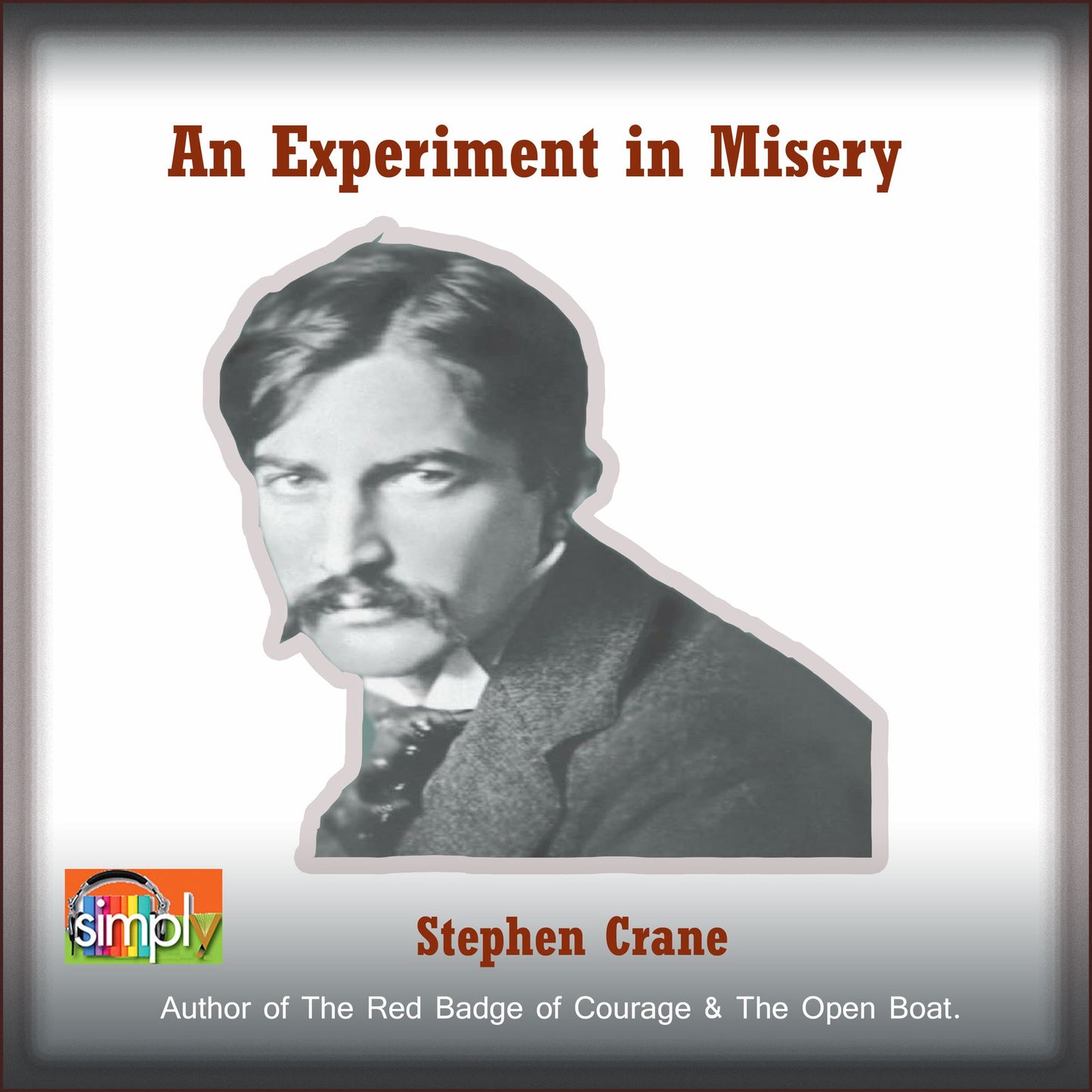 An Experiment in Misery: A Stephen Crane Story