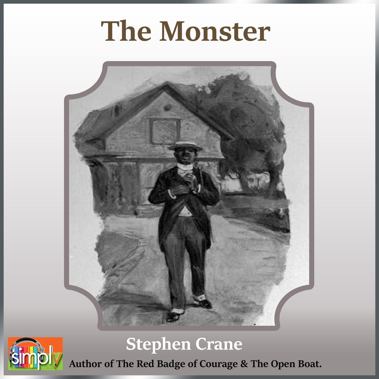 The Monster: A Stephen Crane Story