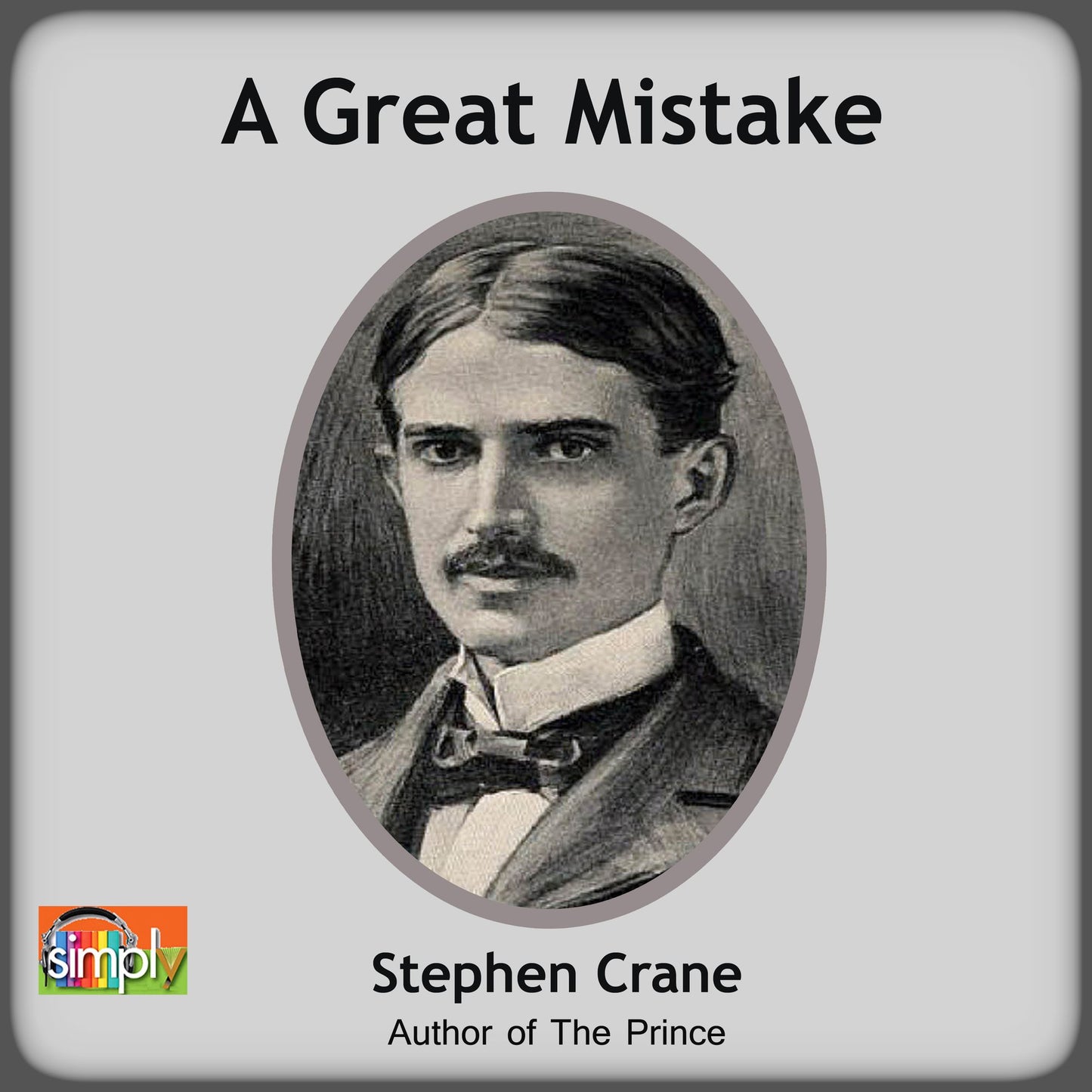 A Great Mistake: A Stephen Crane Story
