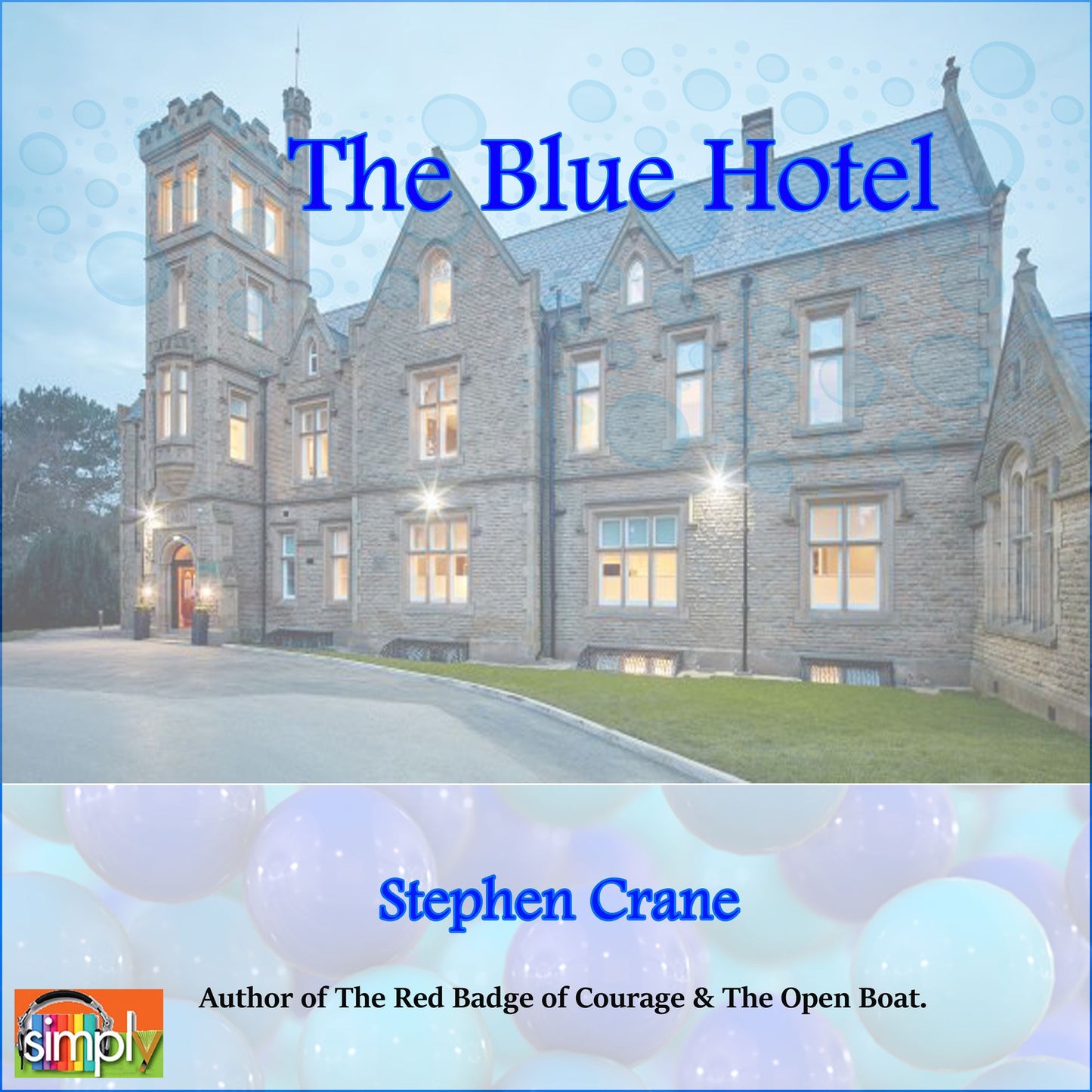 The Blue Hotel: A Stephen Crane Story