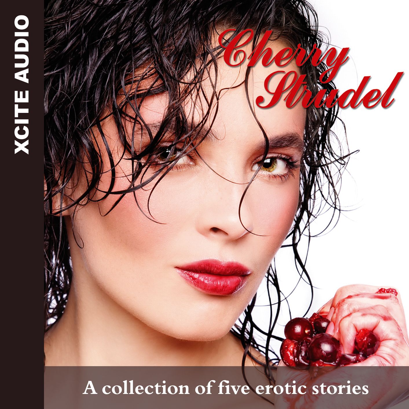 Cherry Strudel: A collection of five erotic stories (Abridged)