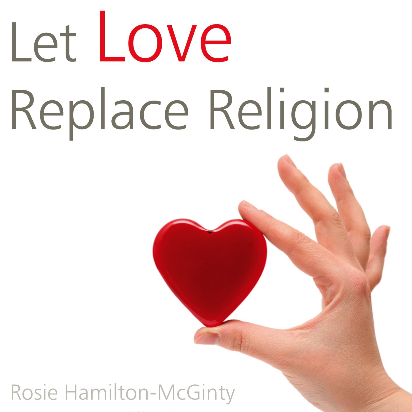 Let Love Replace Religion