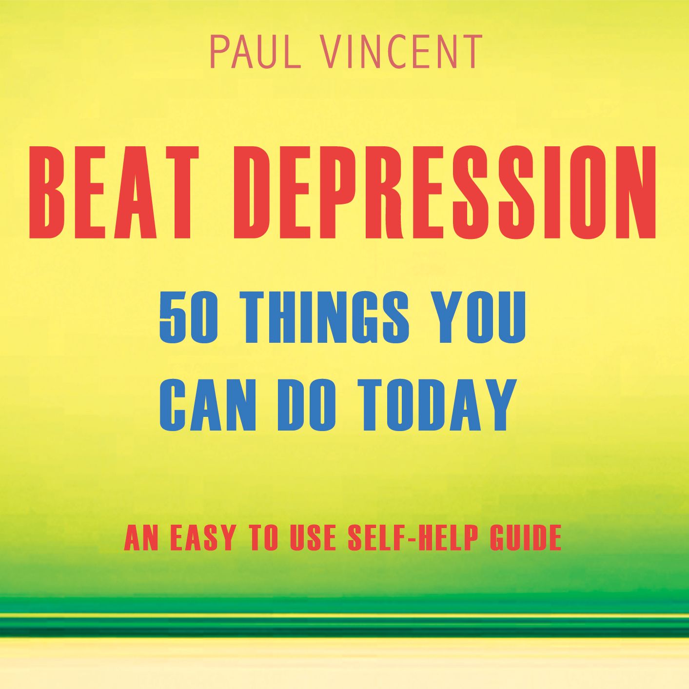 Beat Depression - 50 Things You Can Do Today