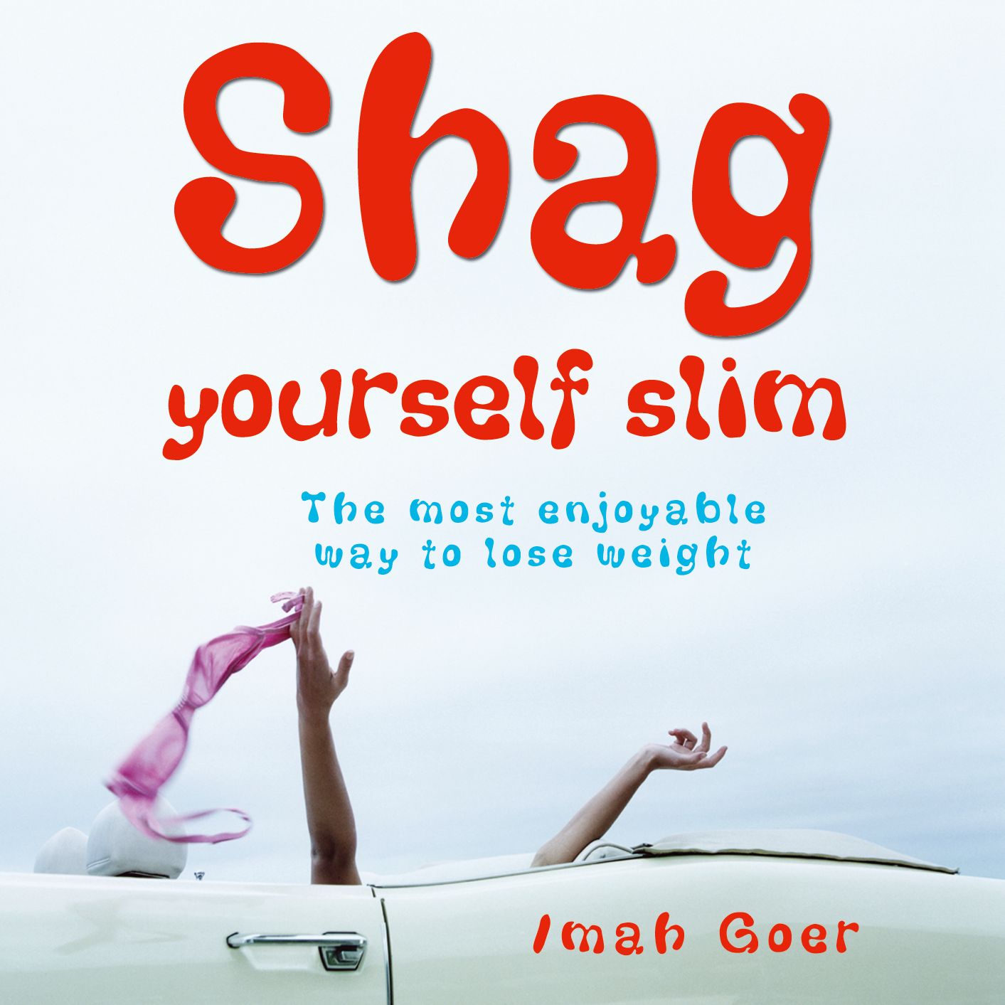 Shag Yourself Slim: The Most Enjoyable Way to Lose Weight
