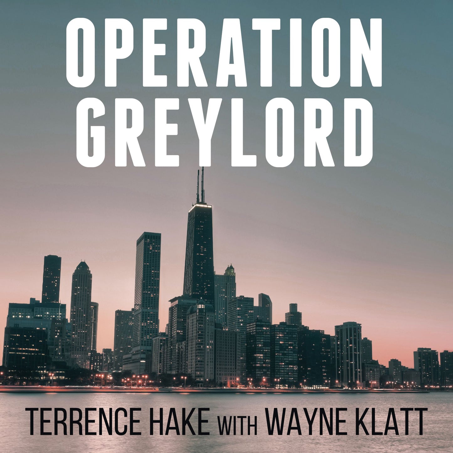 Operation Greylord: The True Story of an Untrained Undercover Agent and America's Biggest Corruption Bust