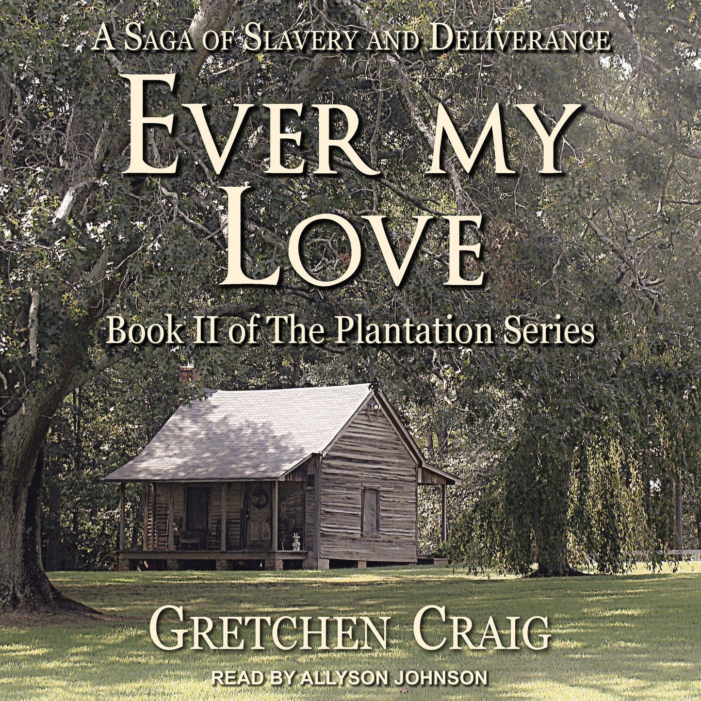 Ever My Love: A Saga of Slavery and Deliverance