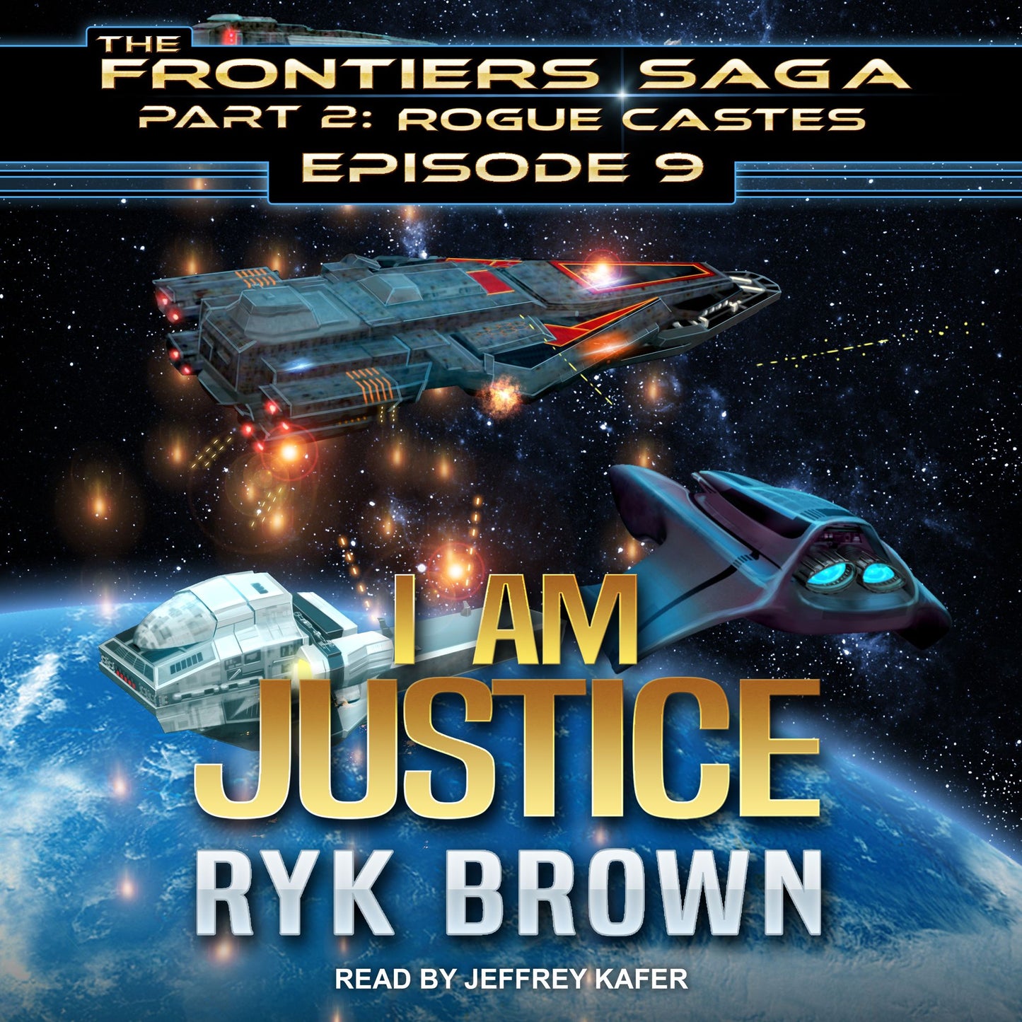 I am Justice: Frontiers Saga, Part 2: Rogue Castes Series, Book 9