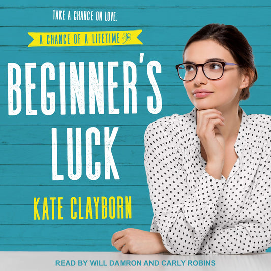 Beginner's Luck: A Chance of a Lifetime