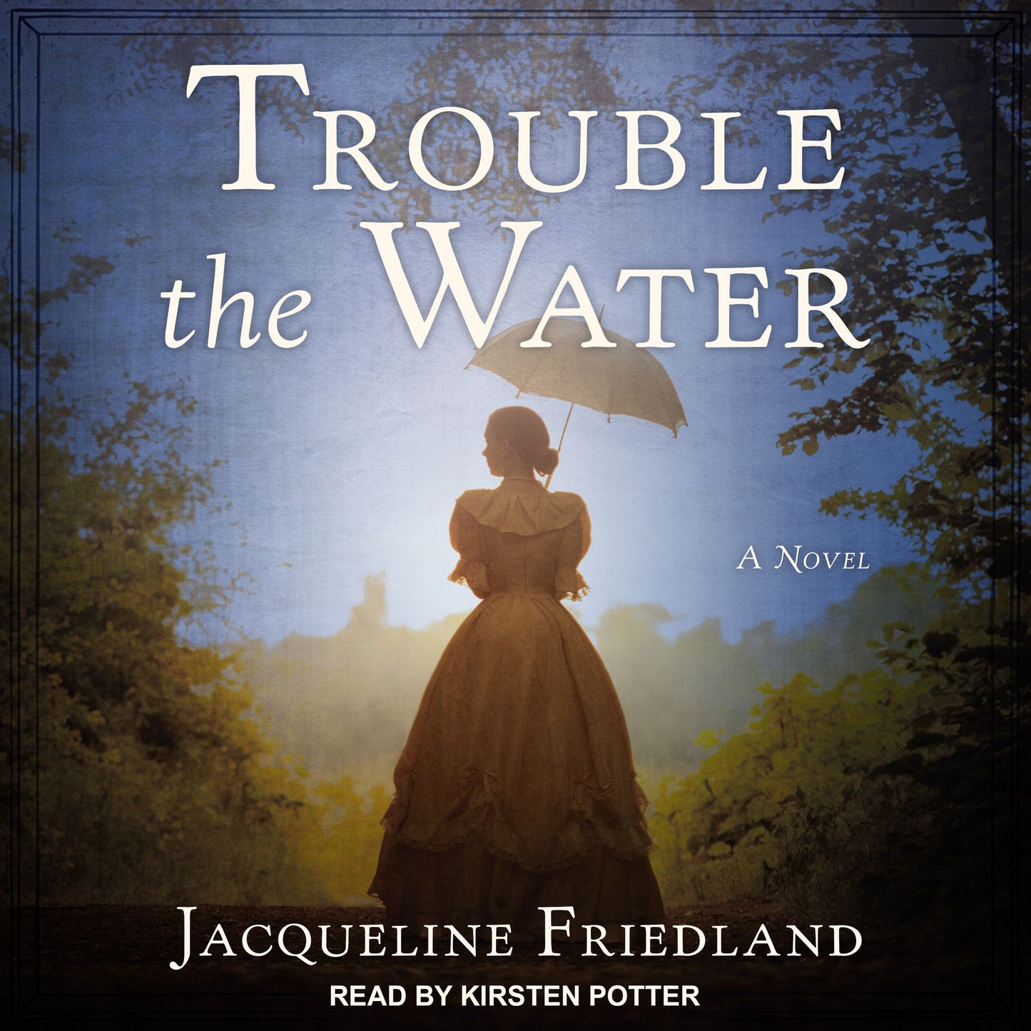 Trouble the Water: A Novel