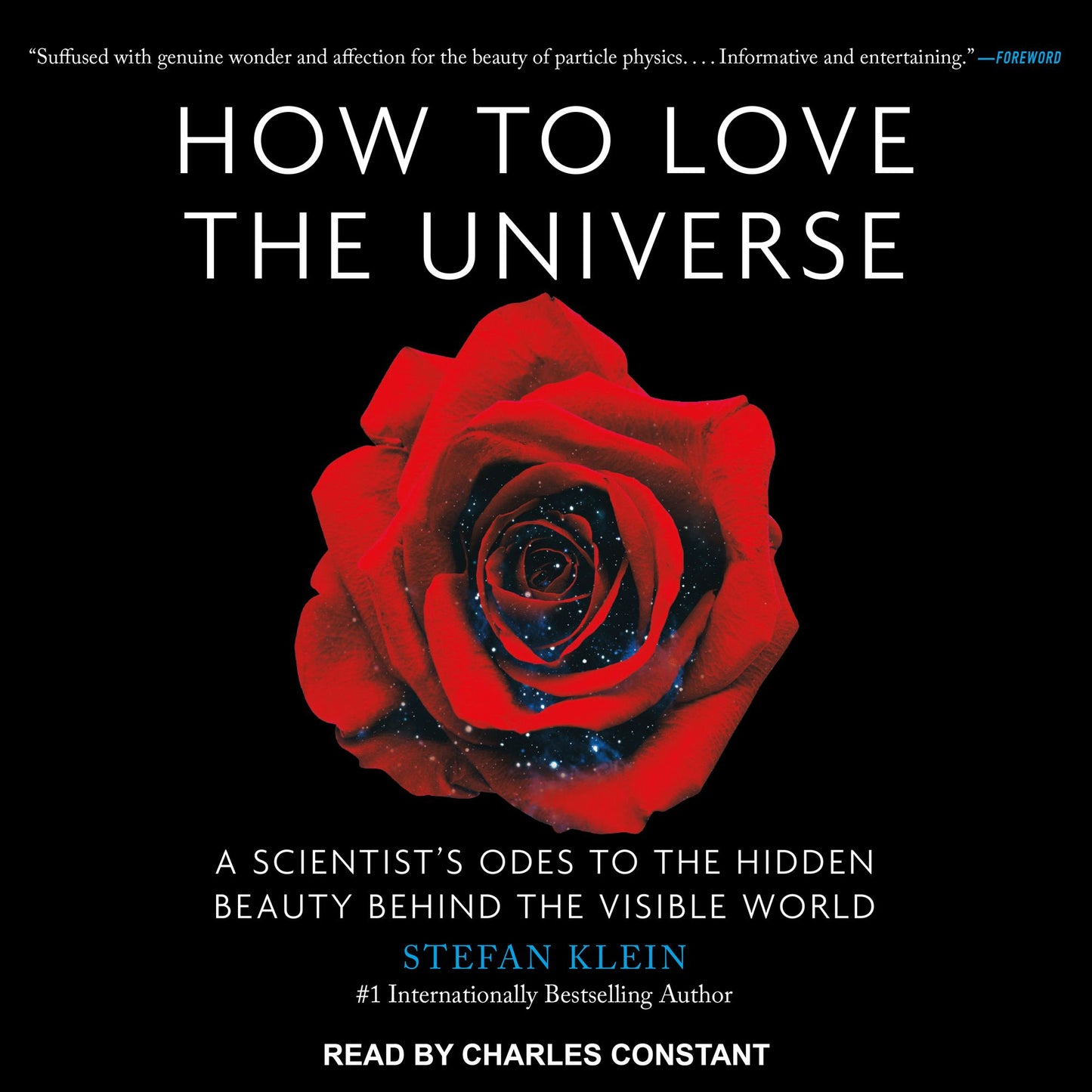 How to Love the Universe: A Scientist's Odes to the Hidden Beauty Behind the Visible World