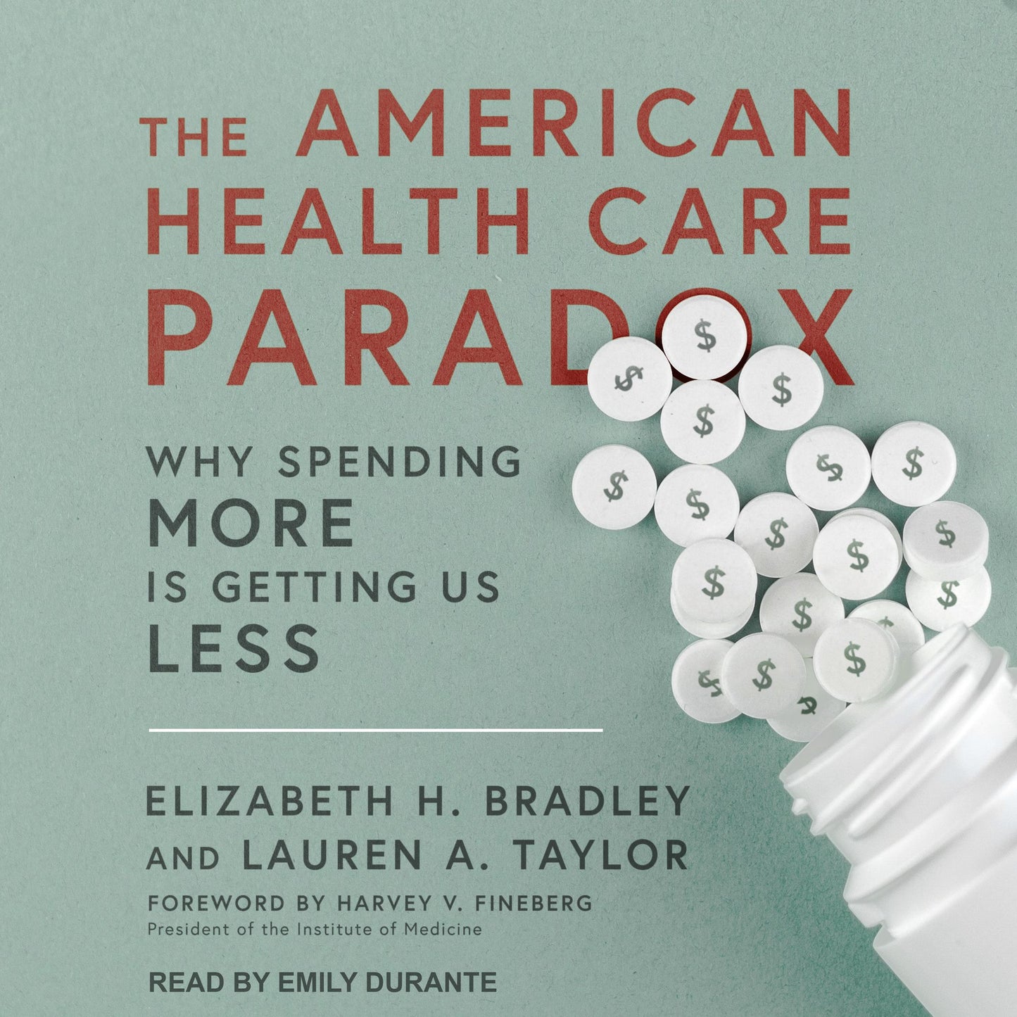The American Health Care Paradox: Why Spending More is Getting Us Less